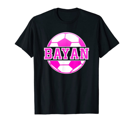 Bayan Name Soccer Play Football T-Shirt - Streetwear Style Men Women - T-Shirt, Sweatshirt, Hoodie