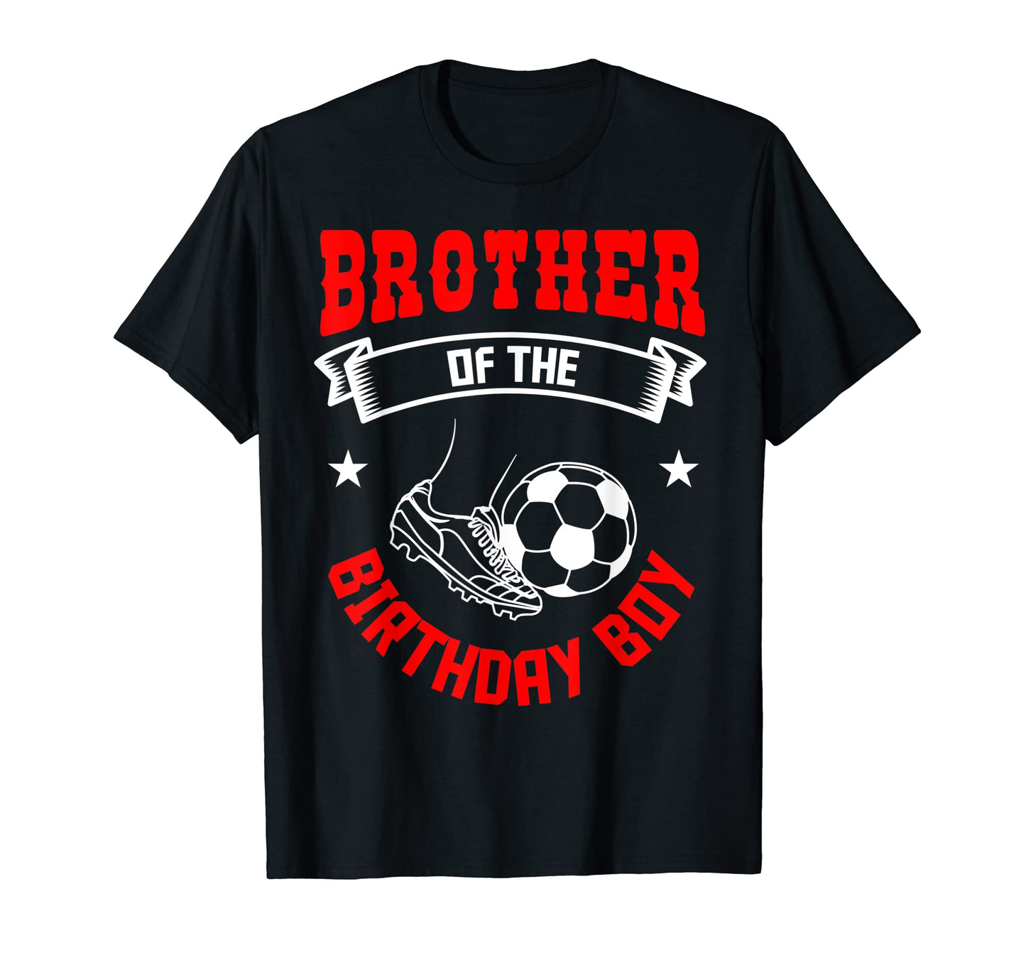 Brother Birthday Soccer Player Bday Team T-Shirt - Trendy Graphic Unisex - T-Shirt, Sweatshirt, Hoodie