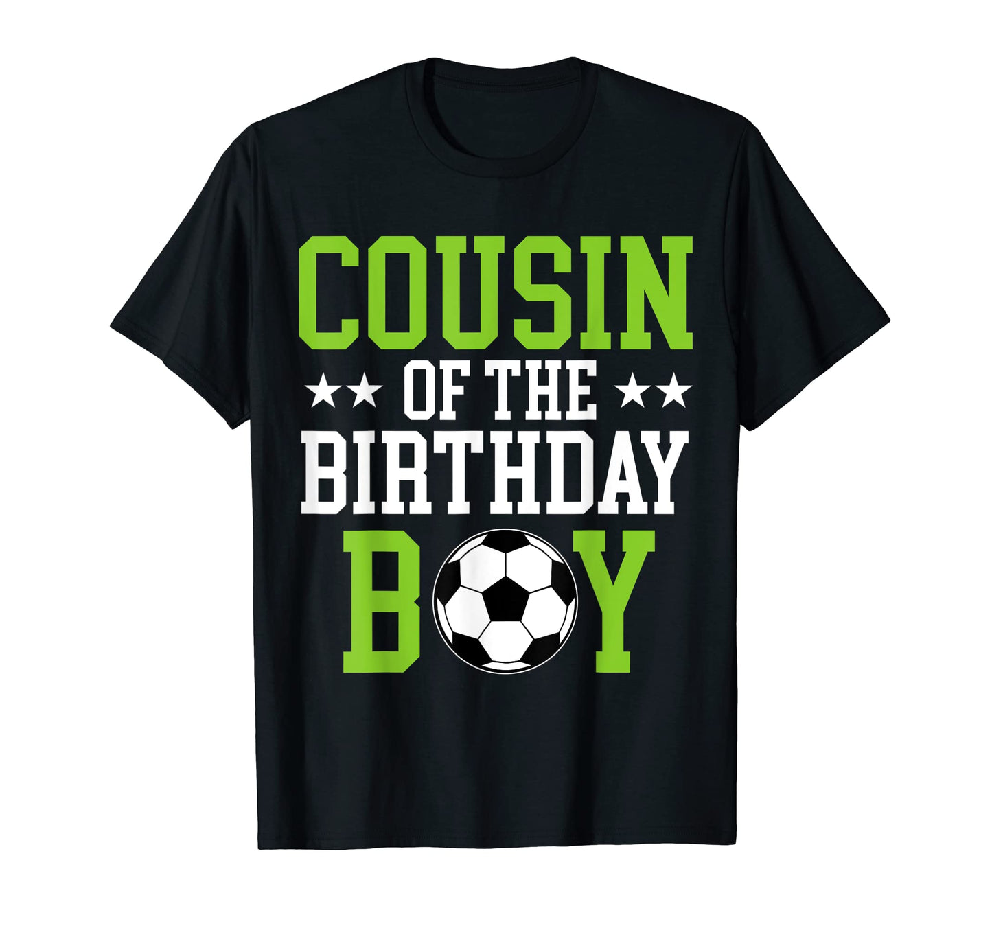 Cousin Birthday Soccer Player Matching T-Shirt - Trendy Graphic Unisex - T-Shirt, Sweatshirt, Hoodie