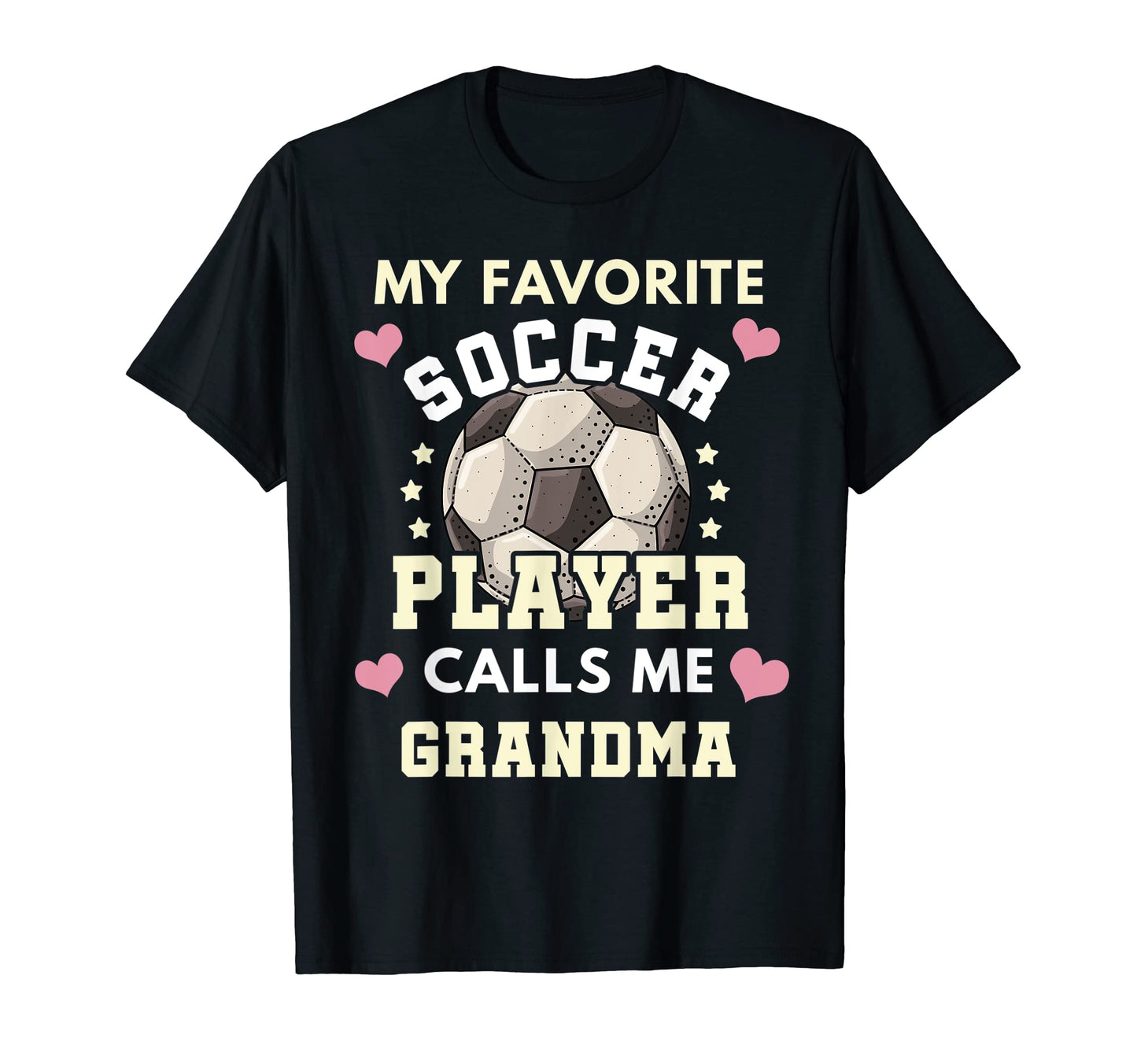 My Favorite Soccer Player Calls Me Grandma T-Shirt - Trendy Graphic Unisex - T-Shirt, Sweatshirt, Hoodie