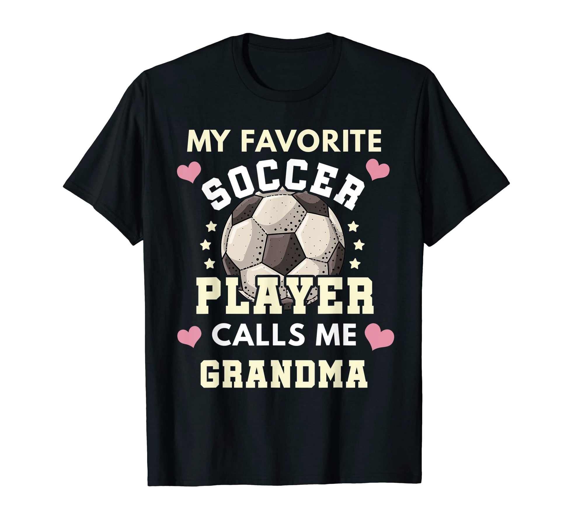 My Favorite Soccer Player Calls Me Grandma T-Shirt - Trendy Graphic Unisex - T-Shirt, Sweatshirt, Hoodie