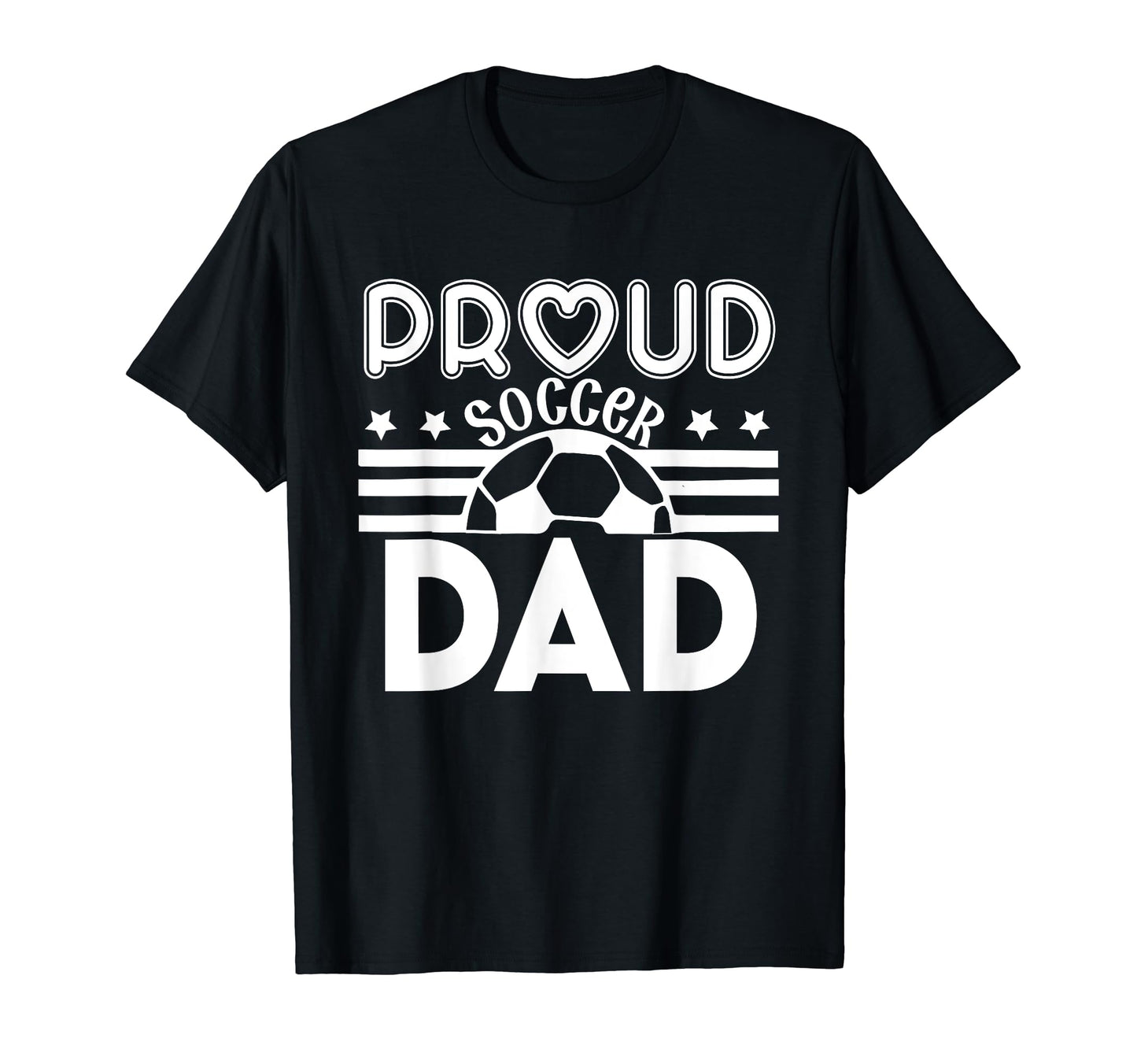Proud Soccer Dad Father Sport T-Shirt - Fun Novelty Design Men Women - T-Shirt, Sweatshirt, Hoodie