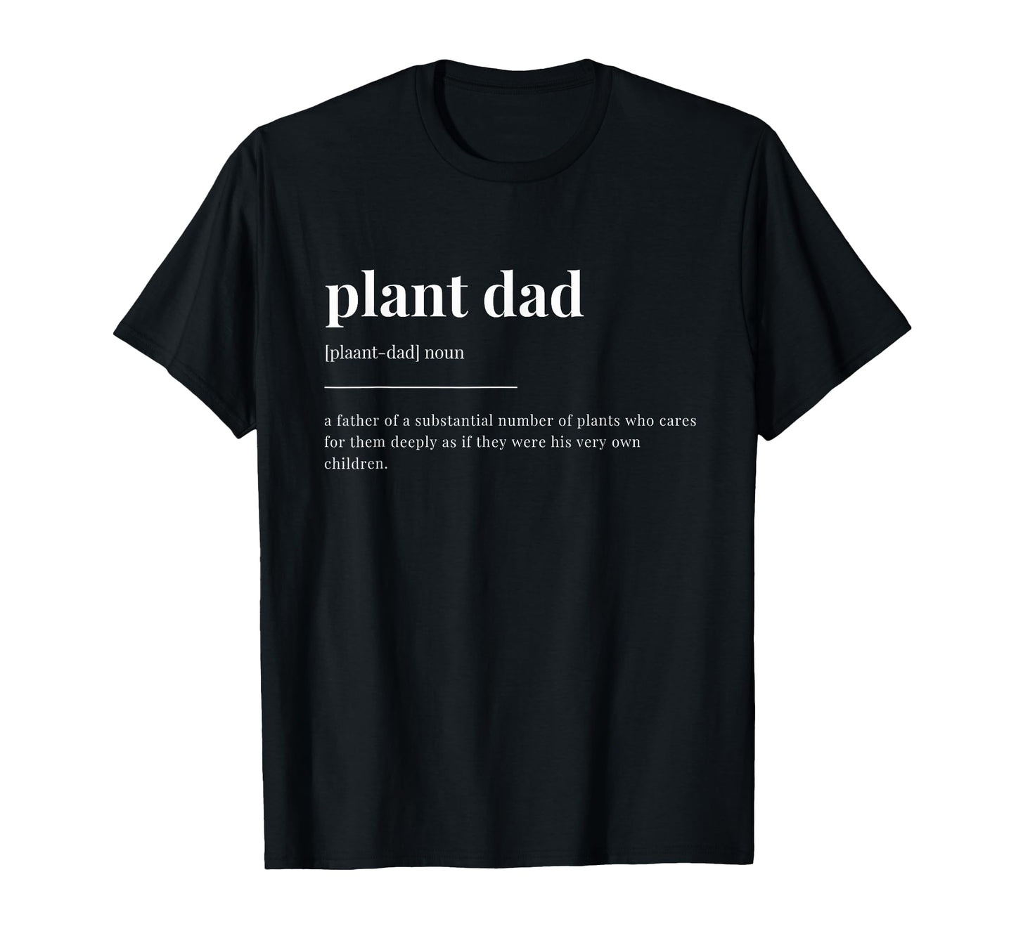 Plant Dad Definition Dictionary T-Shirt - Minimalist Print Unisex - T-Shirt, Sweatshirt, Hoodie