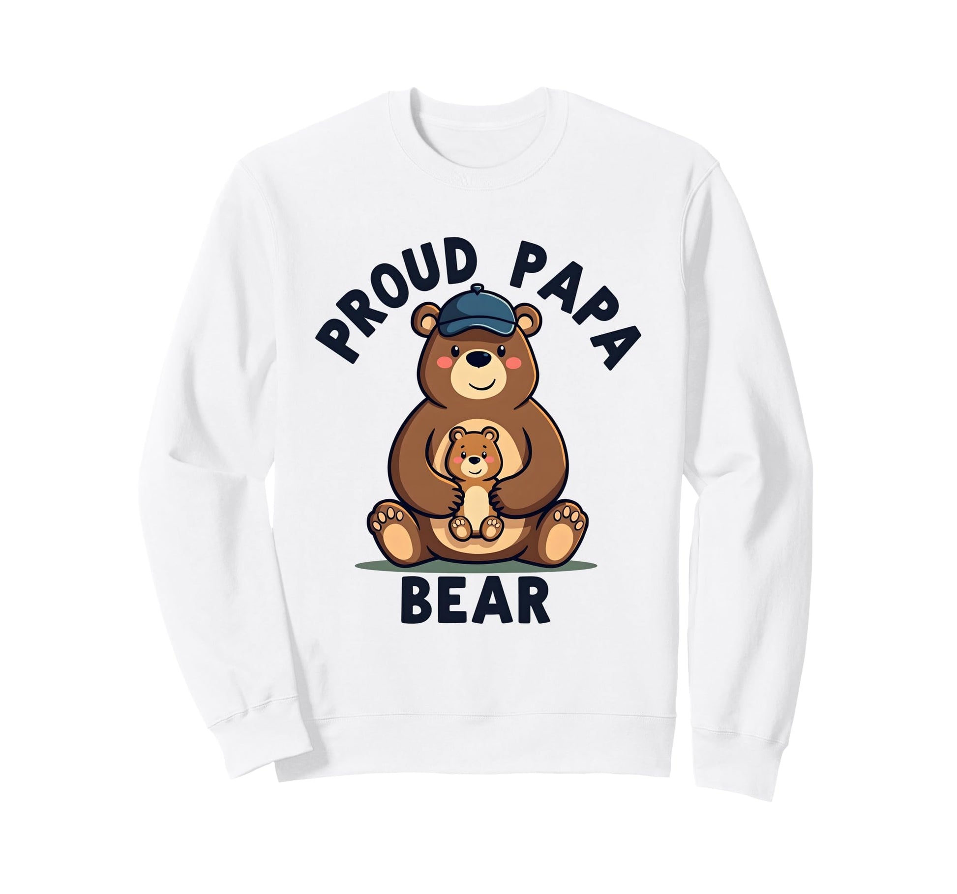 Proud Papa Bear New Dad Father Sweatshirt - Streetwear Style Unisex - T-Shirt, Sweatshirt, Hoodie