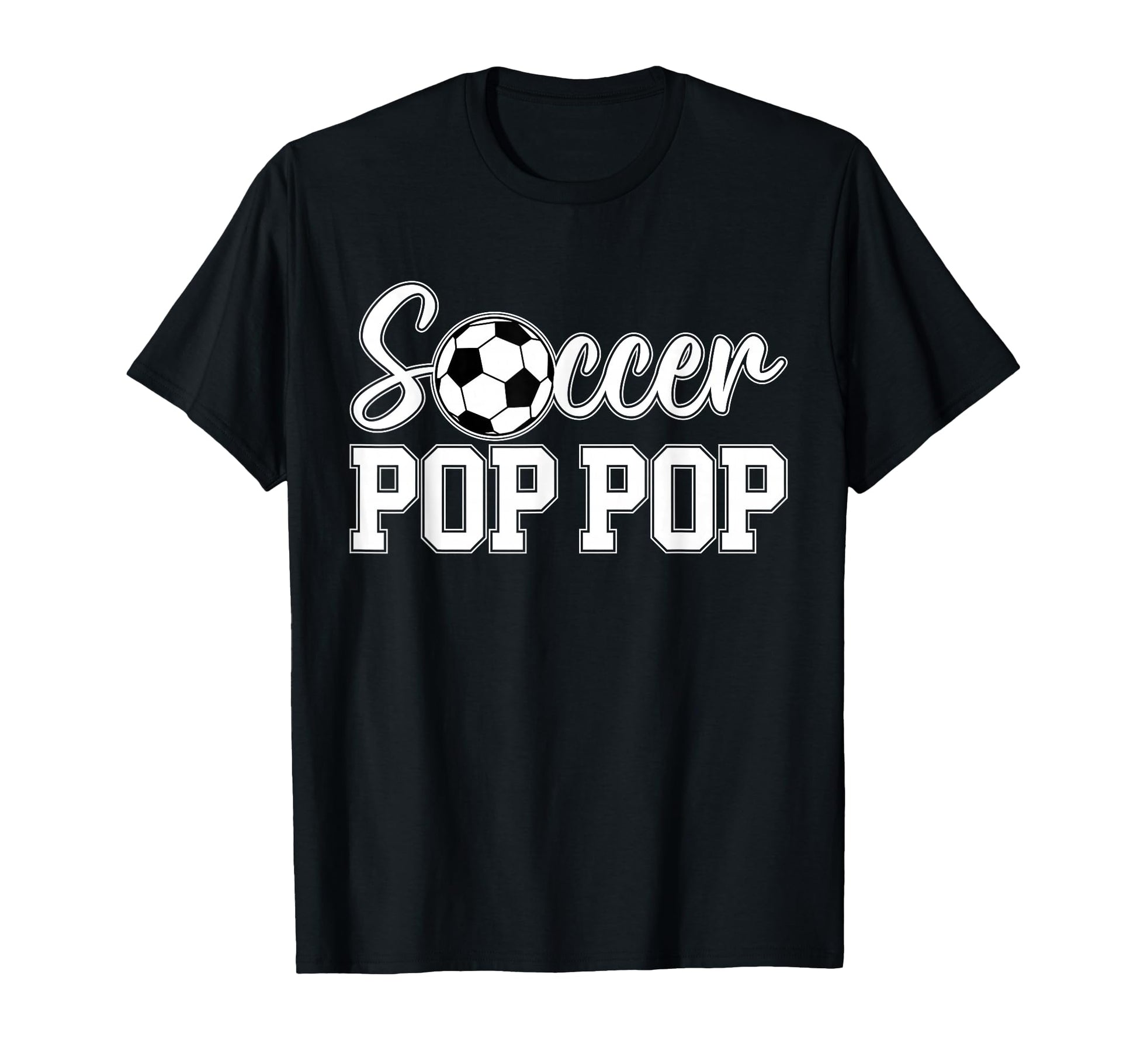 Soccer Pop Pop Soccer Player Pop Pop T-Shirt - Fun Novelty Design Unisex - T-Shirt, Sweatshirt, Hoodie