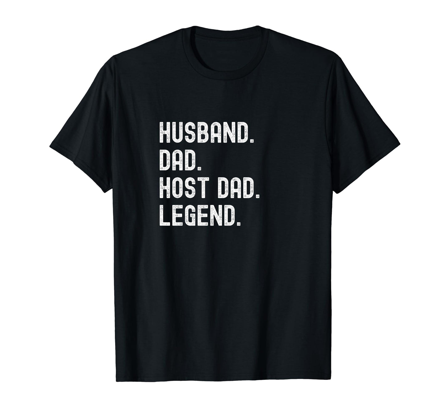Host Dad Legend T-Shirt - Minimalist Print for Adults - T-Shirt, Sweatshirt, Hoodie