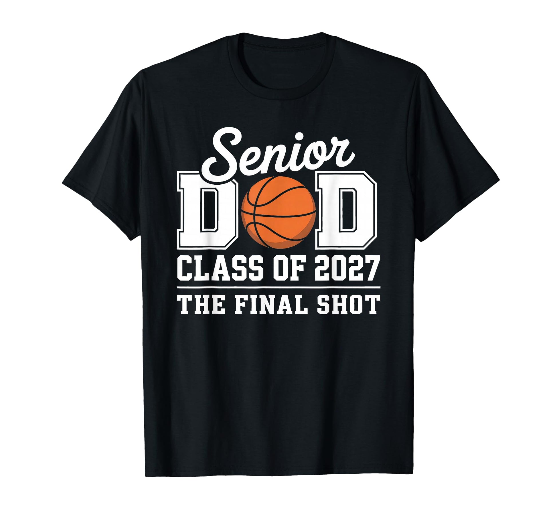 Basketball Senior Dad Class 2027 T-Shirt - Novelty Apparel Unisex - T-Shirt, Sweatshirt, Hoodie