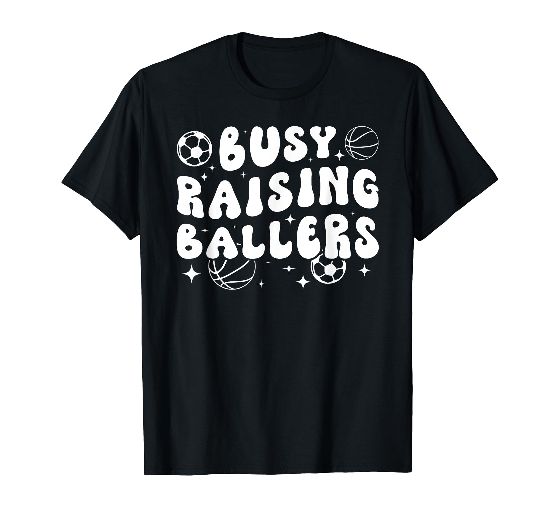 Busy Raising Ballers Basketball Soccer T-Shirt - Aesthetic Graphic Unisex - T-Shirt, Sweatshirt, Hoodie