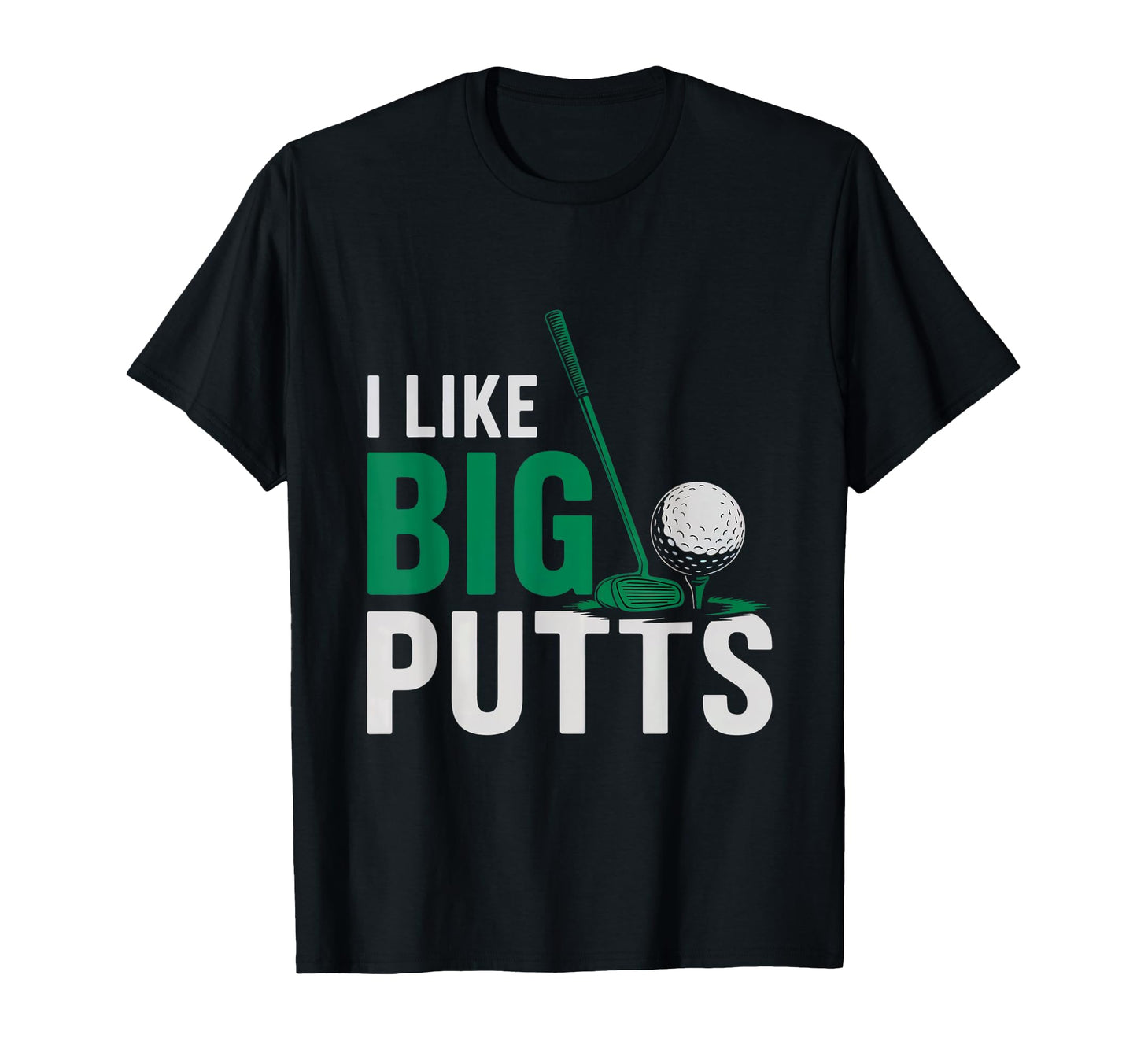 Big Putts Funny Golf Dad T-Shirt - Graphic Print for Adults - T-Shirt, Sweatshirt, Hoodie