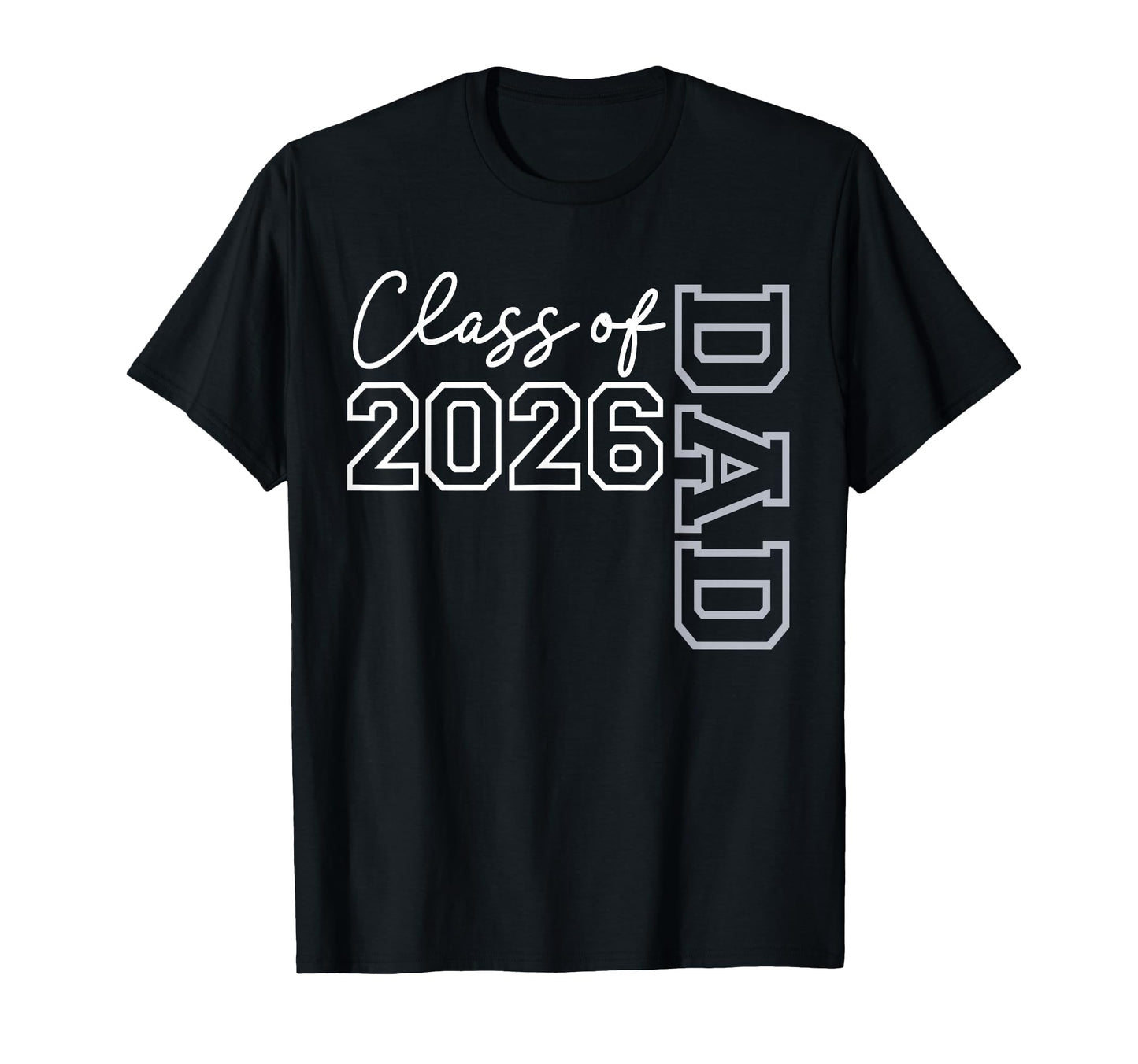 Dad Senior 2026 Class 2026 T-Shirt - Casual Everyday Wear Men Women - T-Shirt, Sweatshirt, Hoodie