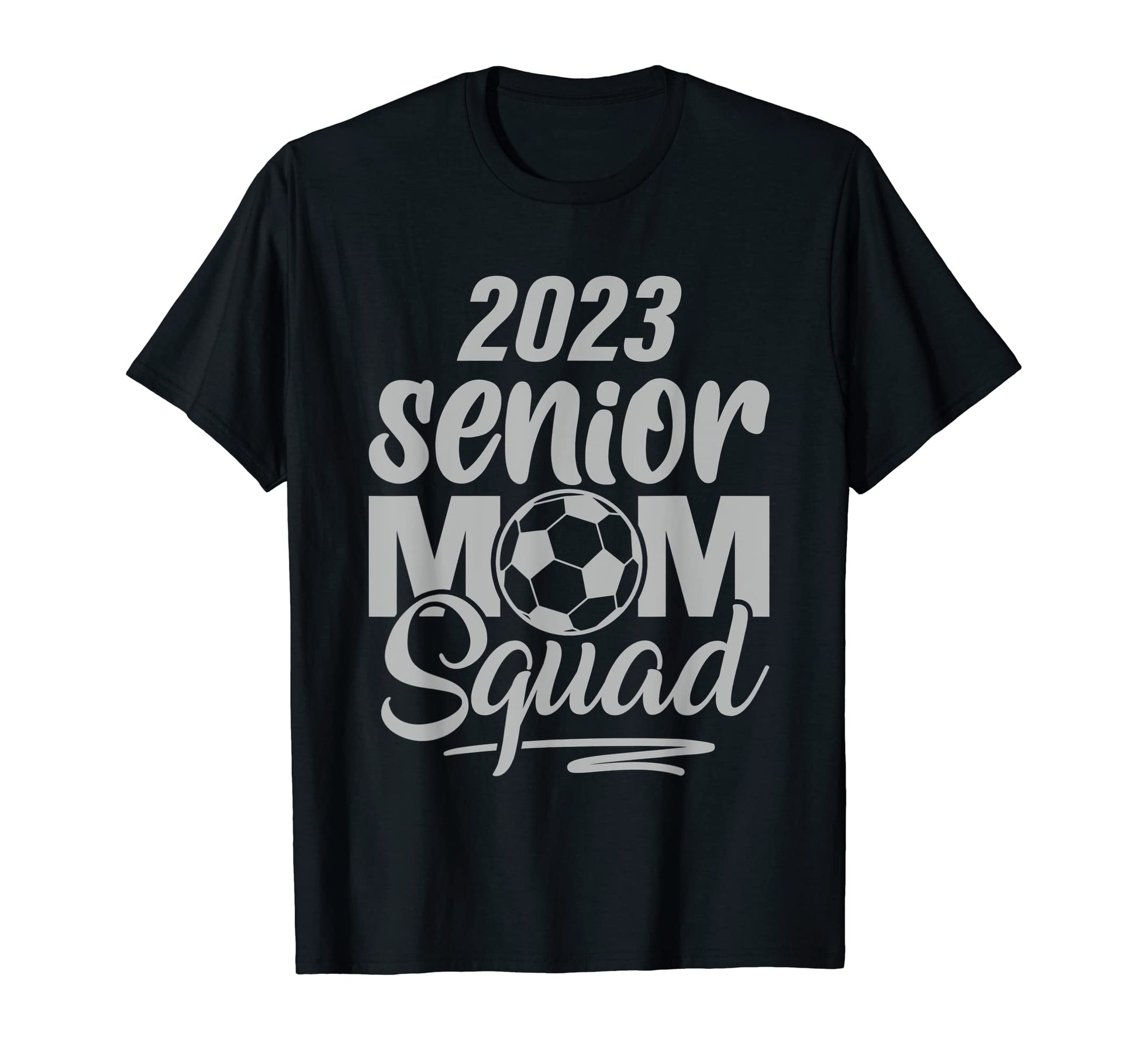 Soccer Senior Mom Squad Class 2023 T-Shirt - Trendy Graphic Men Women - T-Shirt, Sweatshirt, Hoodie