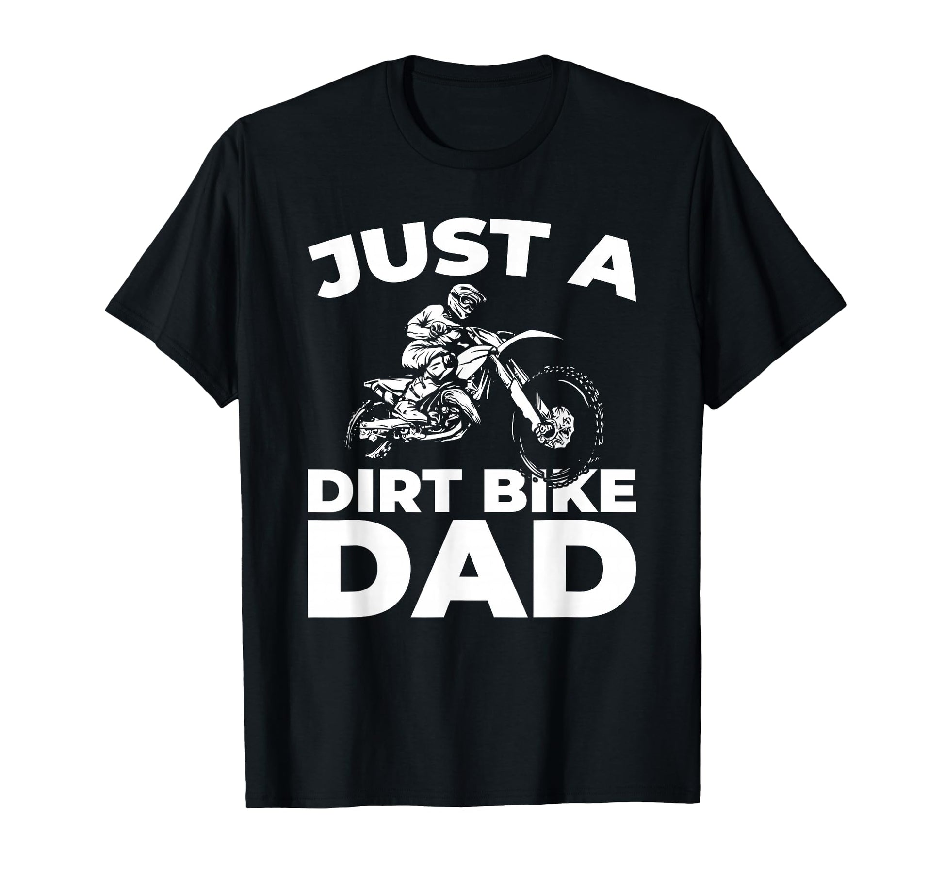 Dirt Bike Supermoto Mx Motocross Just T-Shirt - Novelty Apparel Men Women - T-Shirt, Sweatshirt, Hoodie