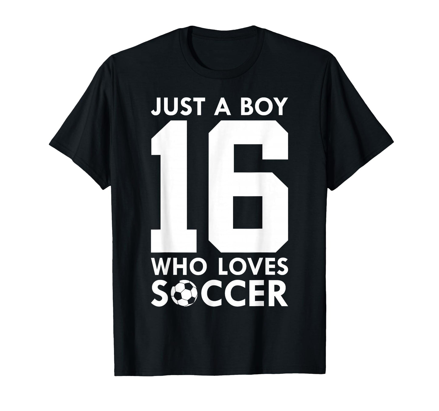 Just Who Loves 16 Years Soccer 16Th Birthday T-Shirt - Graphic Print Unisex - T-Shirt, Sweatshirt, Hoodie