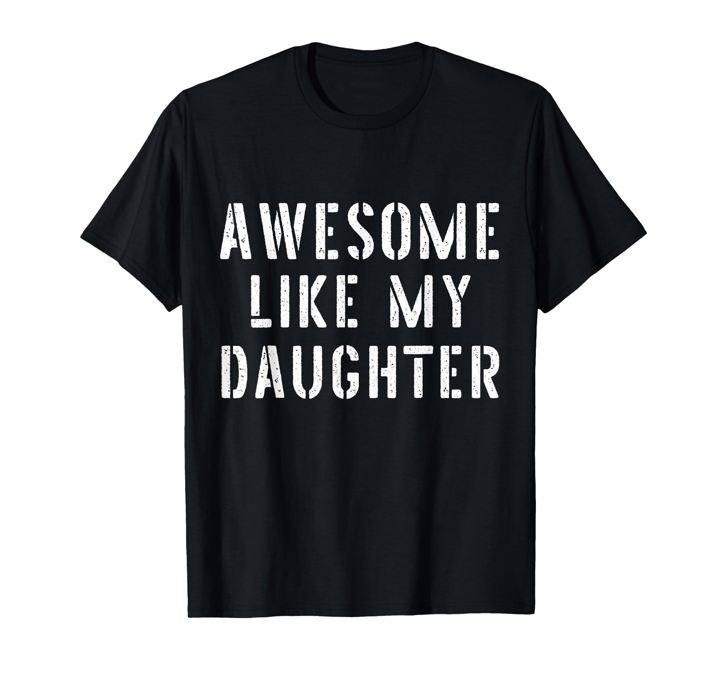 Awesome Like My Daughter Shirts Funny T-Shirt - Aesthetic Graphic Unisex - T-Shirt, Sweatshirt, Hoodie