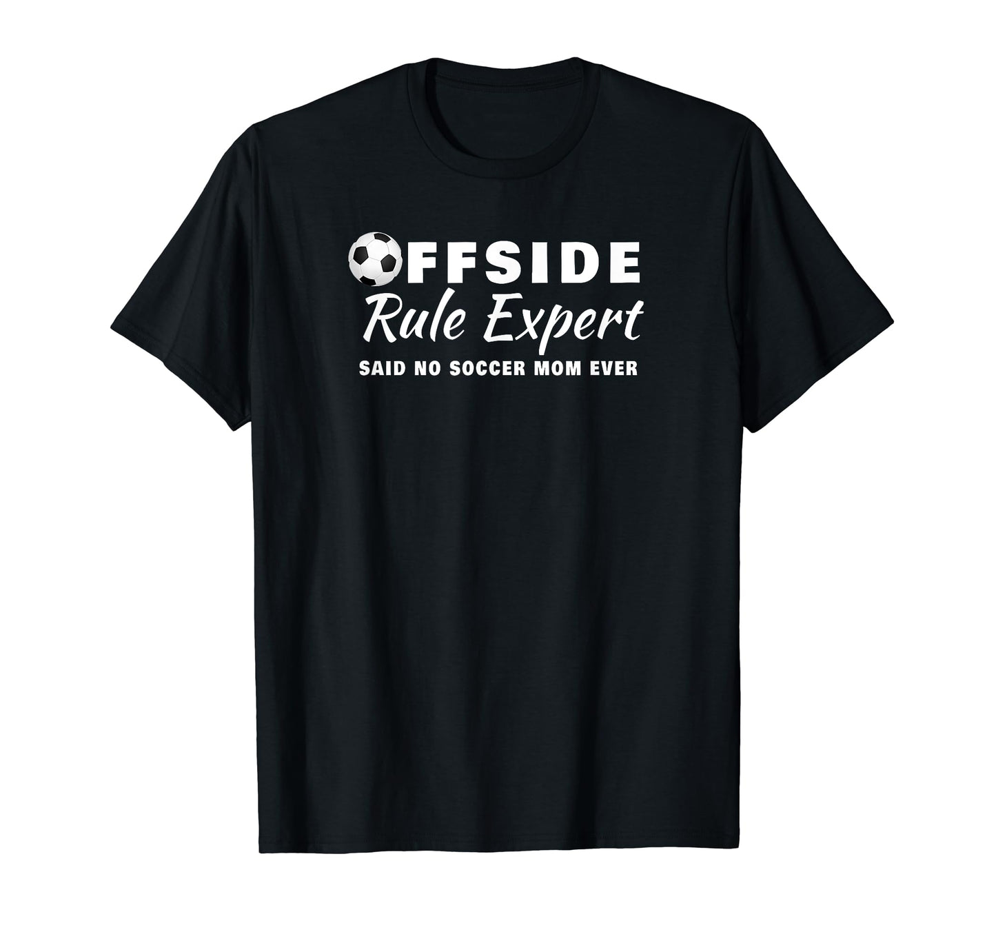 Funny Offside Rule Expert Said No T-Shirt - Graphic Print for Adults - T-Shirt, Sweatshirt, Hoodie