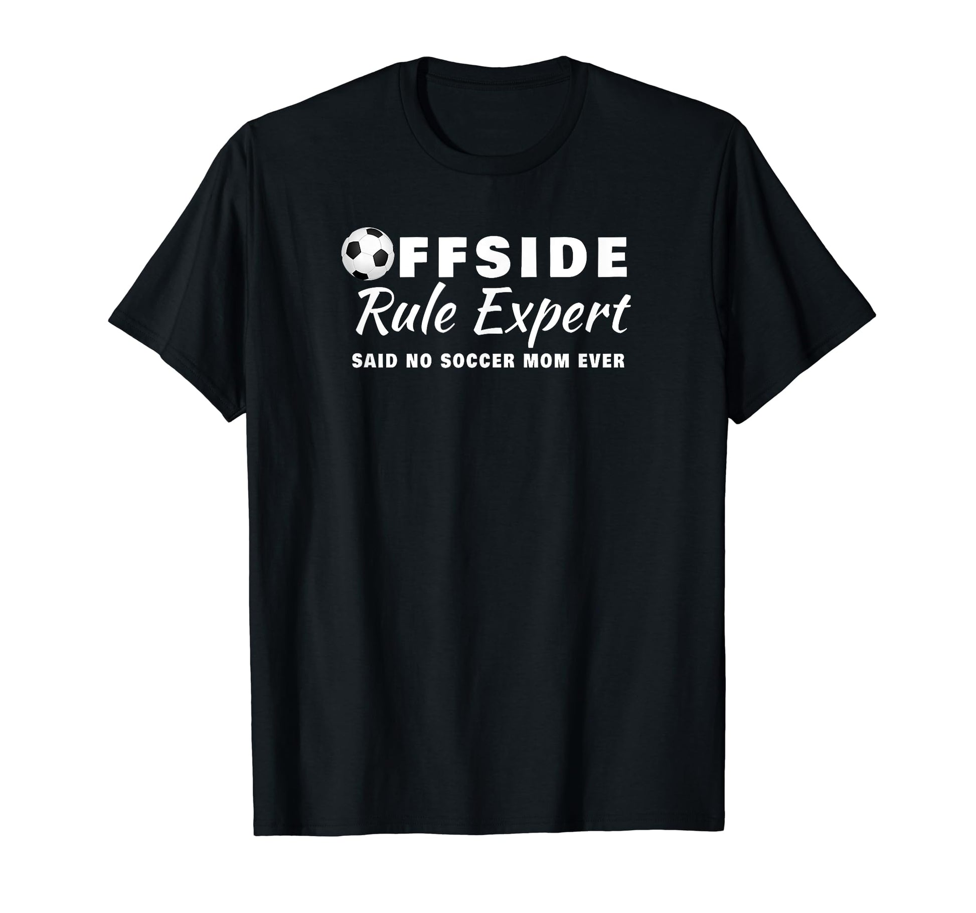 Funny Offside Rule Expert Said No T-Shirt - Graphic Print for Adults - T-Shirt, Sweatshirt, Hoodie