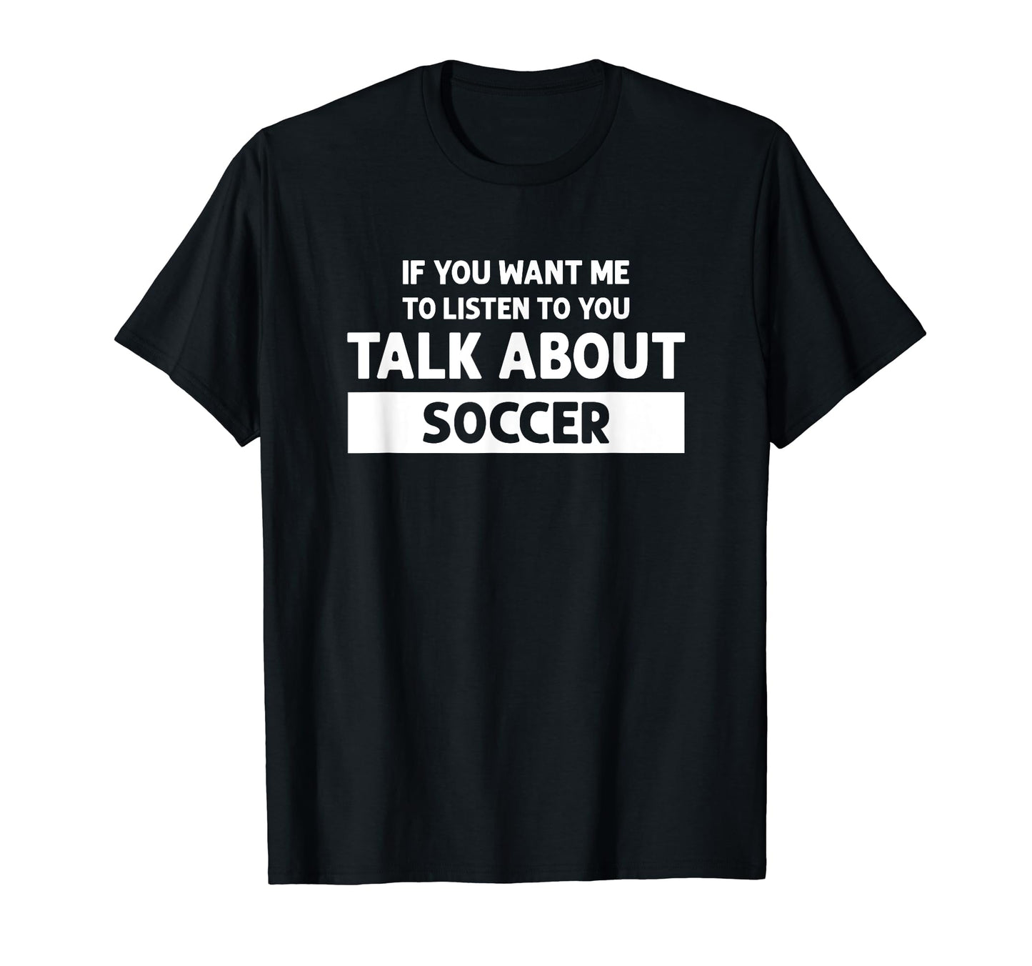 You Want Me To Listen Talk About T-Shirt - Streetwear Style Men Women - T-Shirt, Sweatshirt, Hoodie