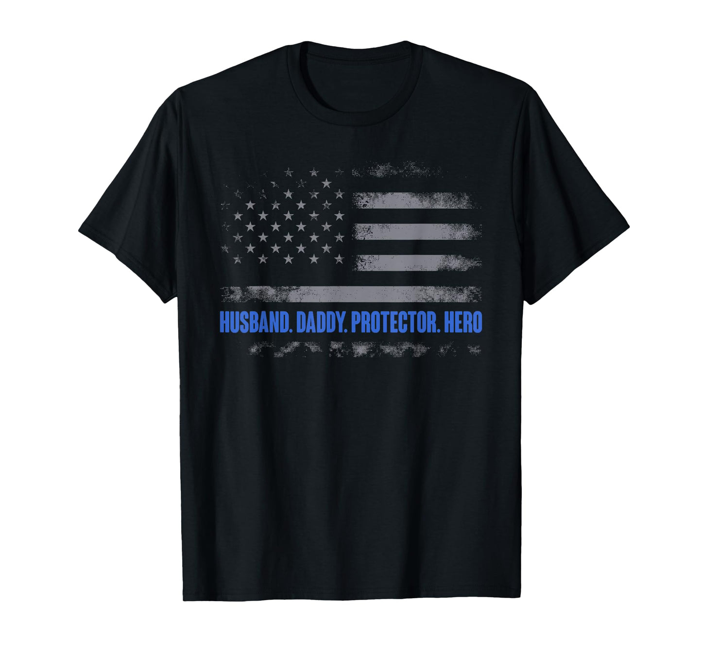 Husband Daddy Protector Hero Police T-Shirt - Aesthetic Graphic for Adults - T-Shirt, Sweatshirt, Hoodie