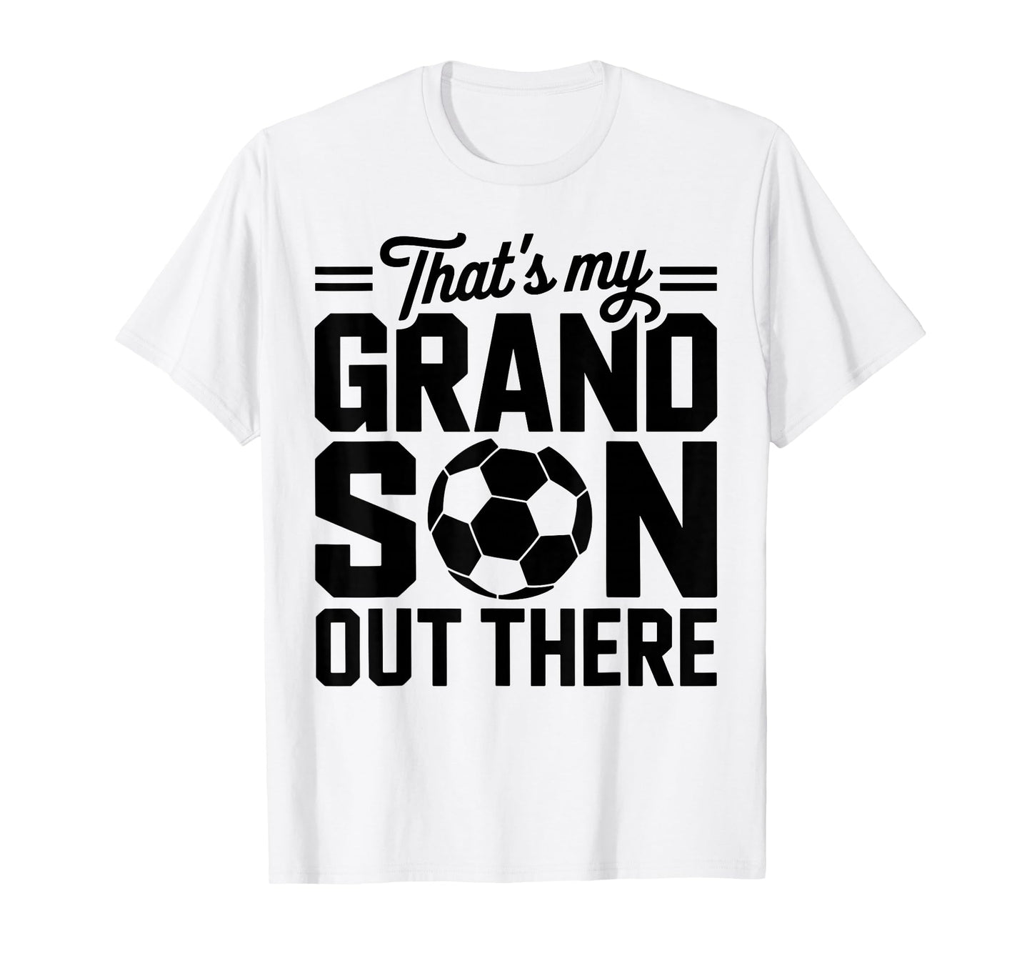 Thats My Son Out There Soccer Matching T-Shirt - Novelty Apparel Men Women - T-Shirt, Sweatshirt, Hoodie