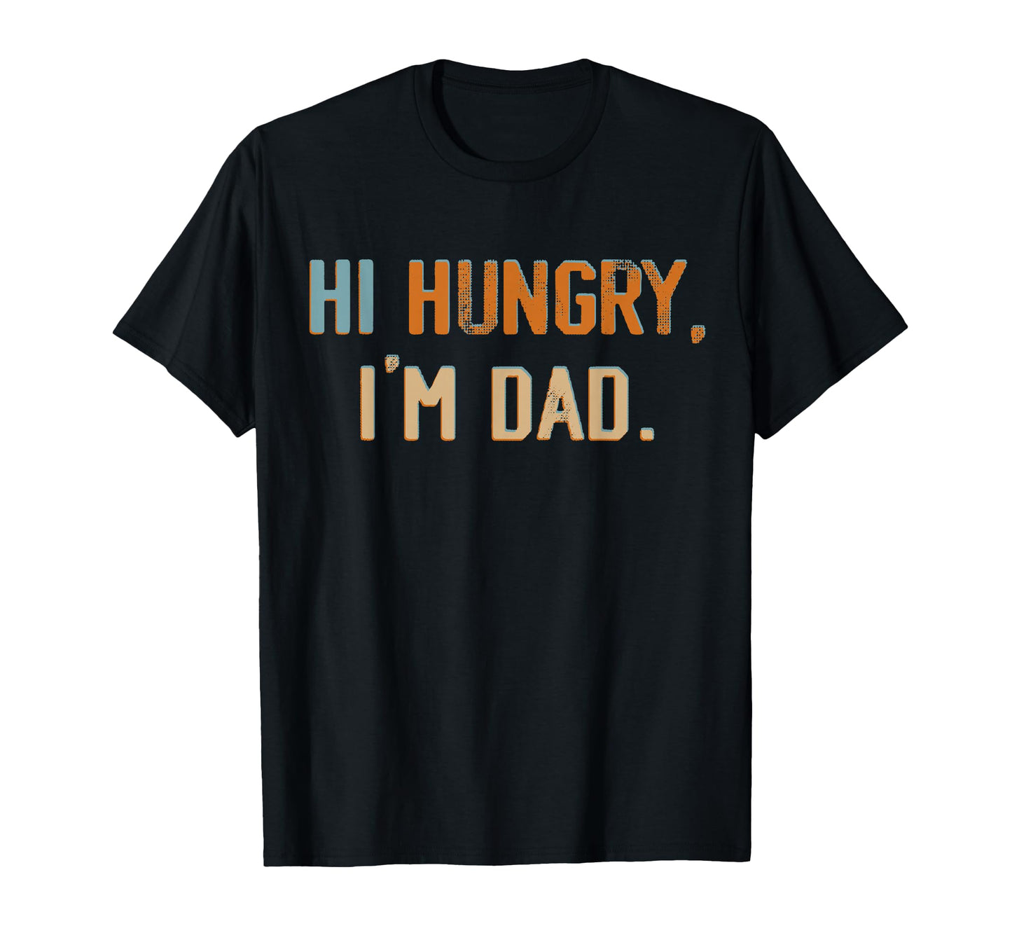 Hi Hungry Im Dad Fathers Day Dad Jokes T-Shirt - Graphic Print for Adults - T-Shirt, Sweatshirt, Hoodie