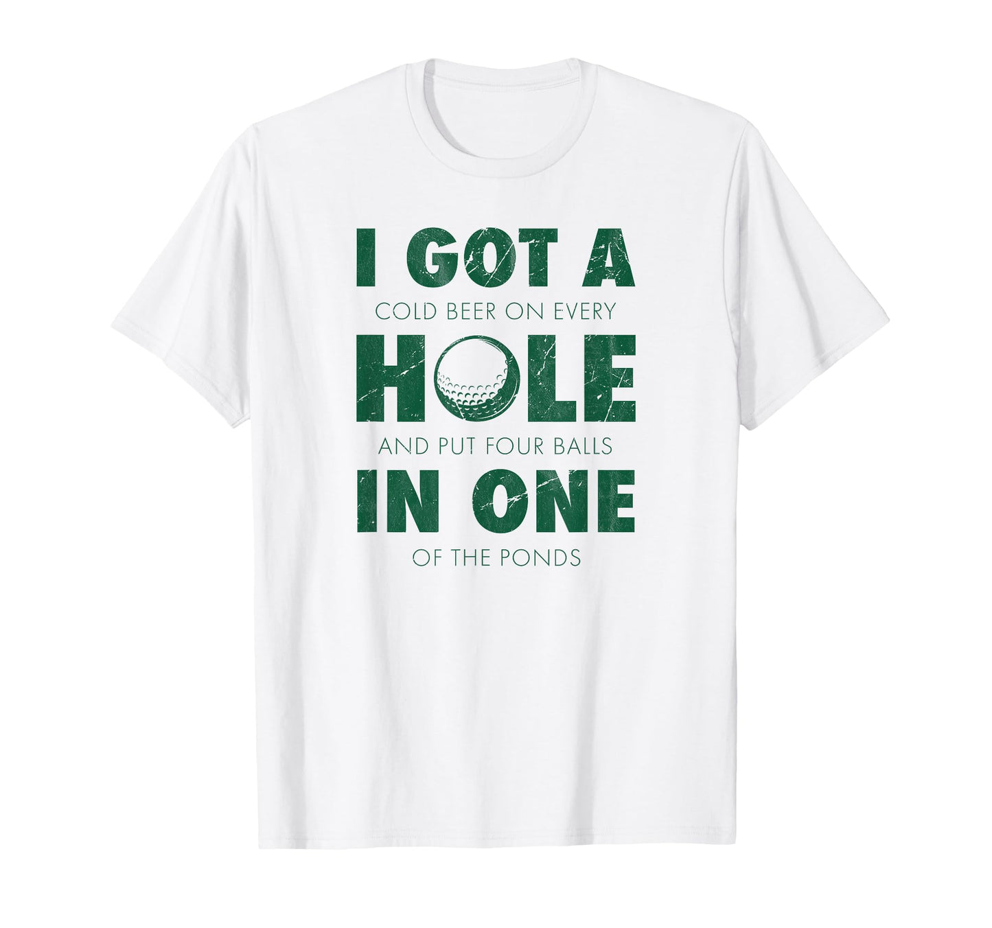 I Got Hole One Golf Funny Mens T-Shirt - Minimalist Print for Adults - T-Shirt, Sweatshirt, Hoodie