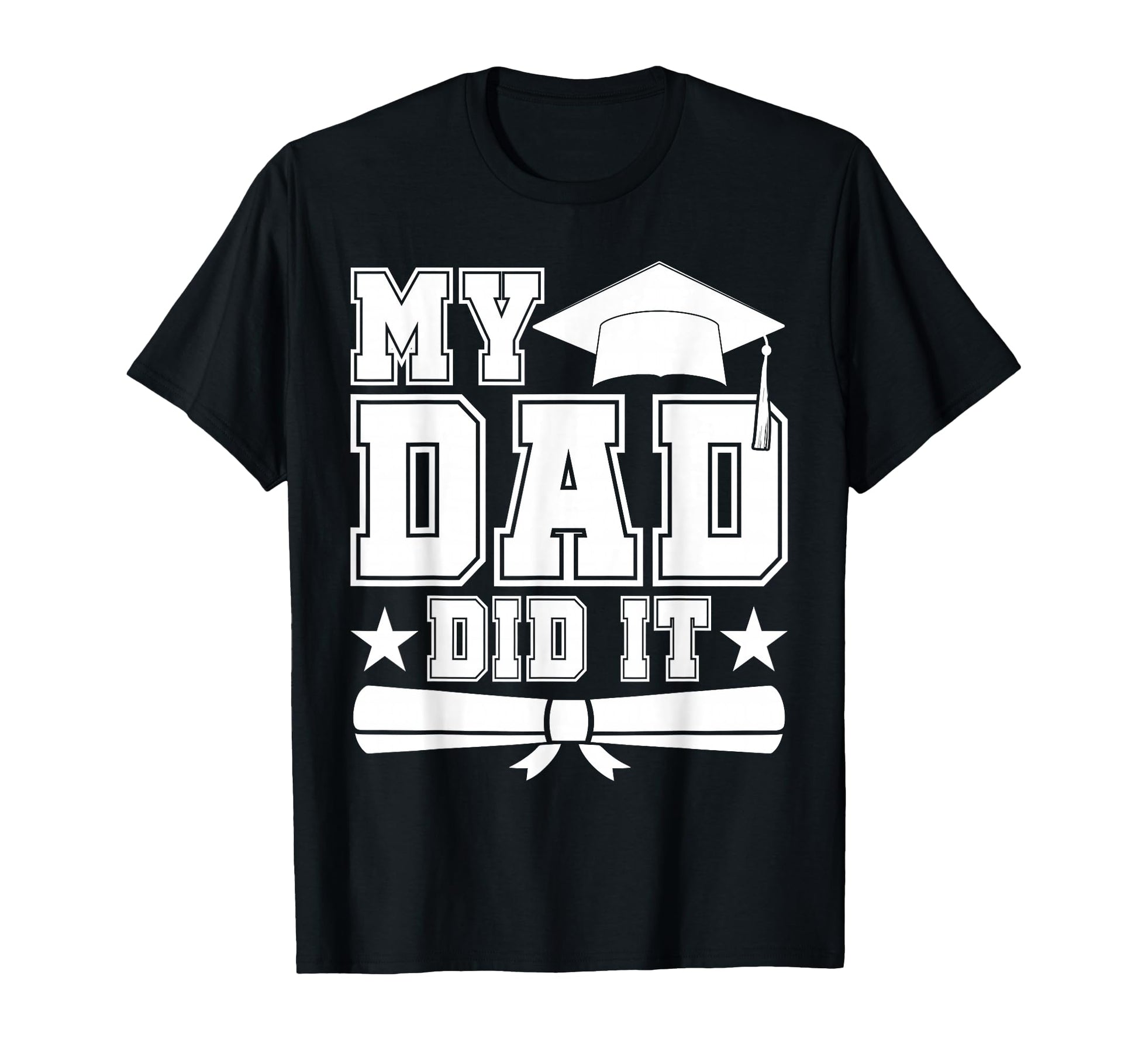 My Dad Did It Graduate Matching Family T-Shirt - Trendy Graphic for Adults - T-Shirt, Sweatshirt, Hoodie