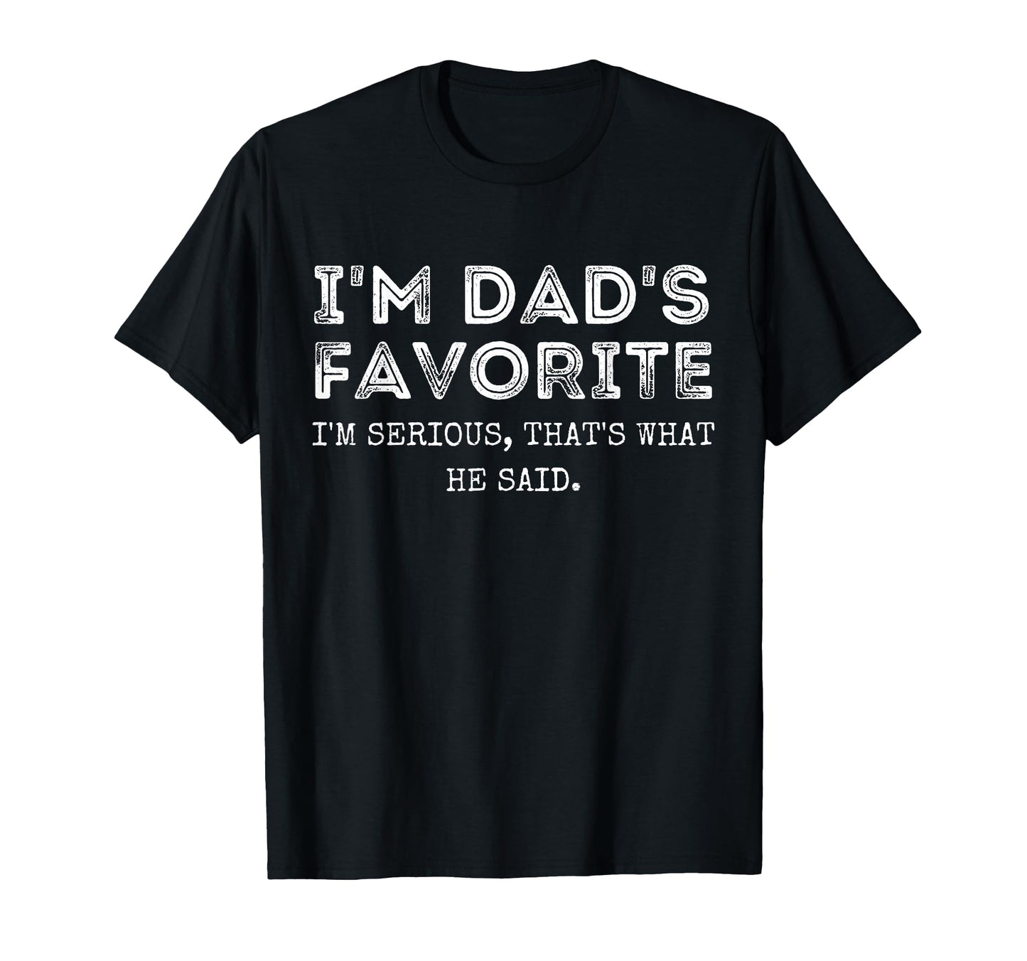 Im Dads Favorite Thats What He Said T-Shirt - Aesthetic Graphic Men Women - T-Shirt, Sweatshirt, Hoodie