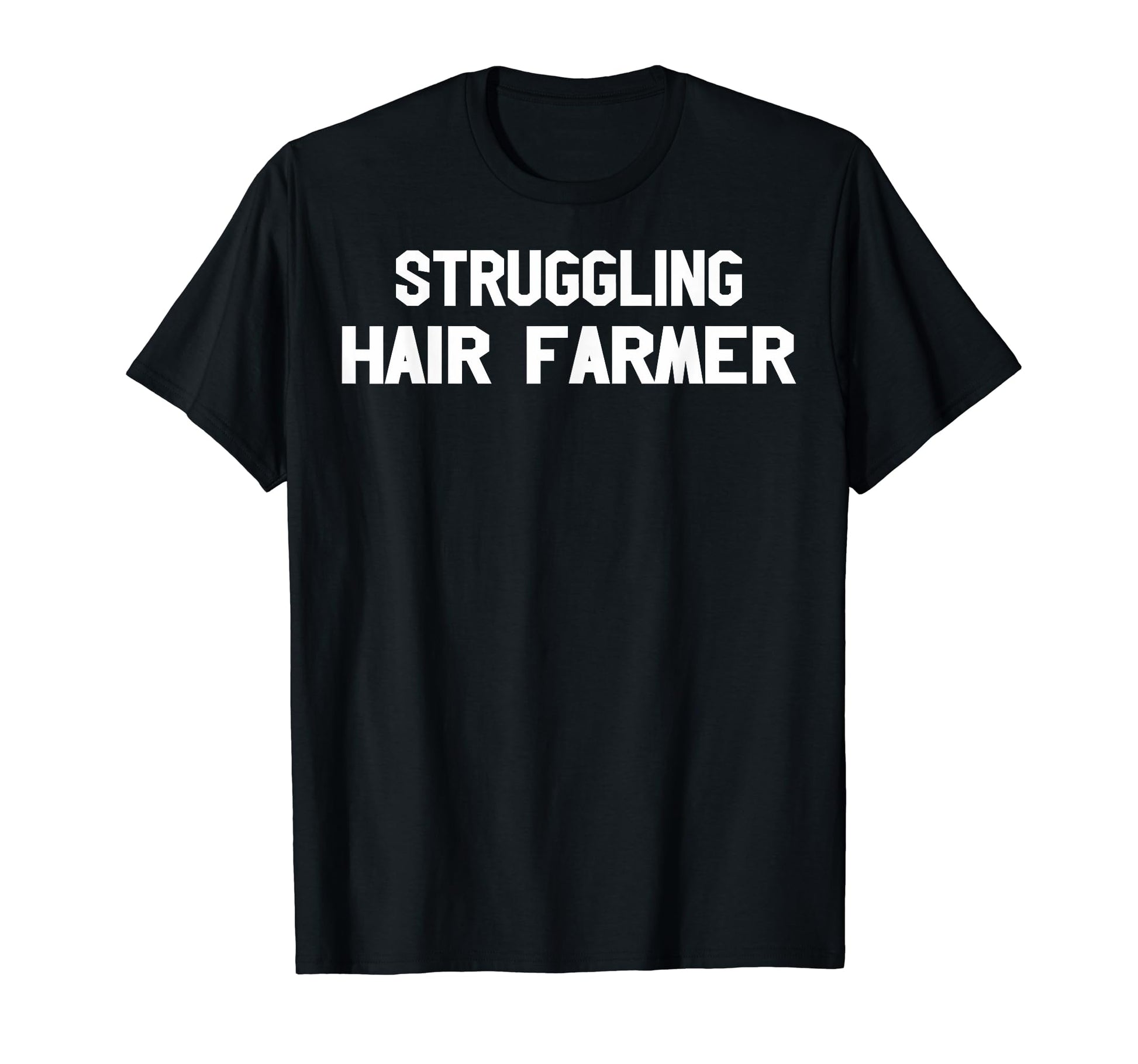 Struggling Hair Farmer Bald Dad T-Shirt - Novelty Apparel for Adults - T-Shirt, Sweatshirt, Hoodie