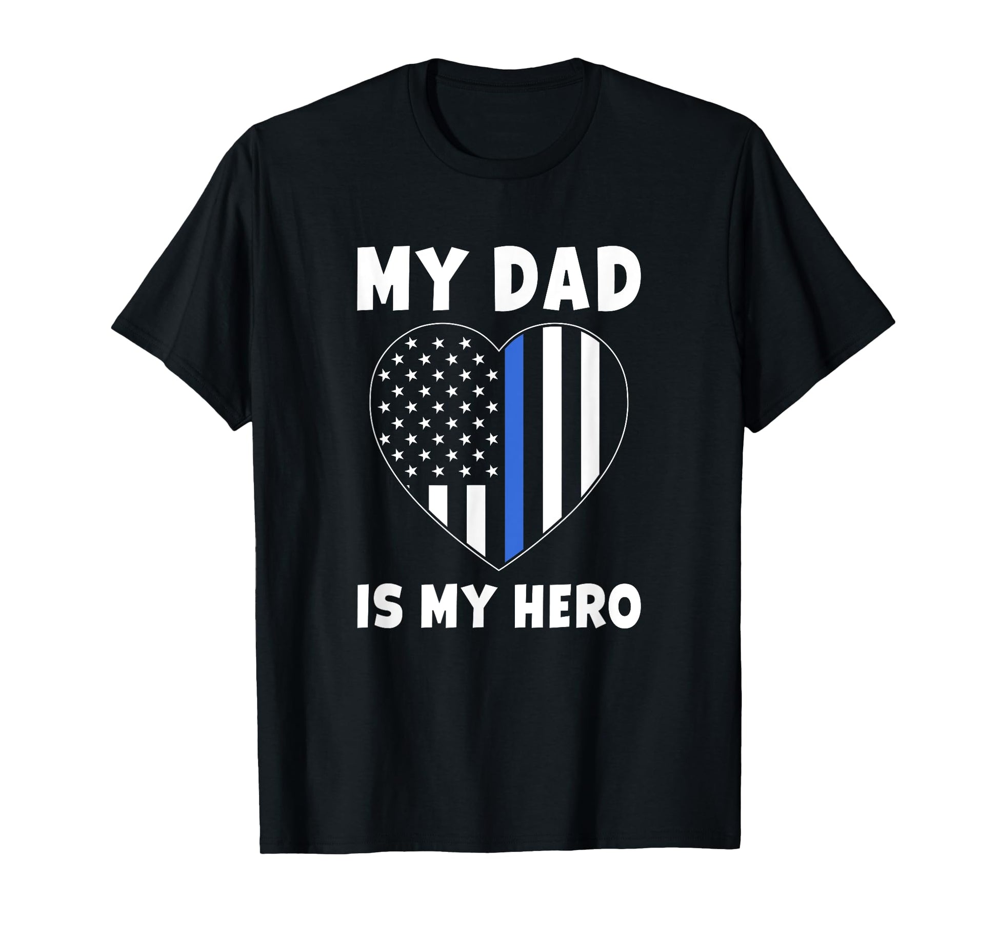 My Dad Is My Hero Police Officer Dad T-Shirt - Aesthetic Graphic Men Women - T-Shirt, Sweatshirt, Hoodie