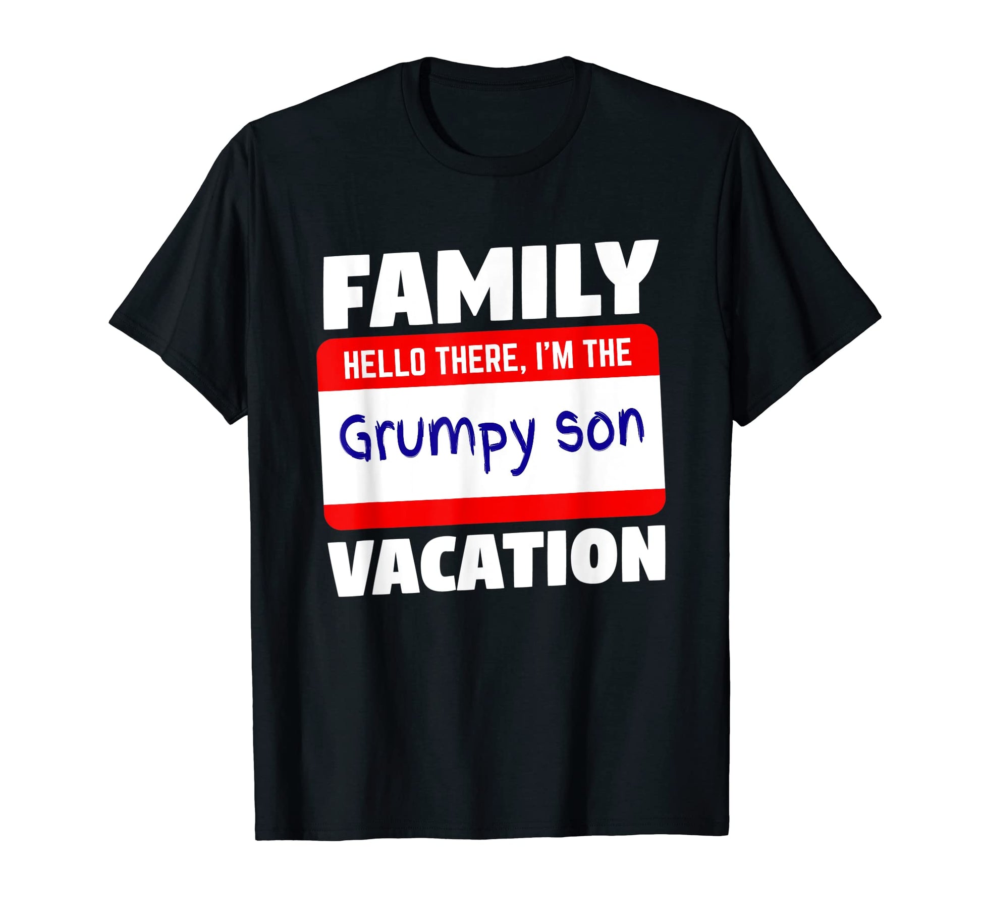 Grumpy Son Dad Mom Son Daughter T-Shirt - Casual Everyday Wear for Adults - T-Shirt, Sweatshirt, Hoodie