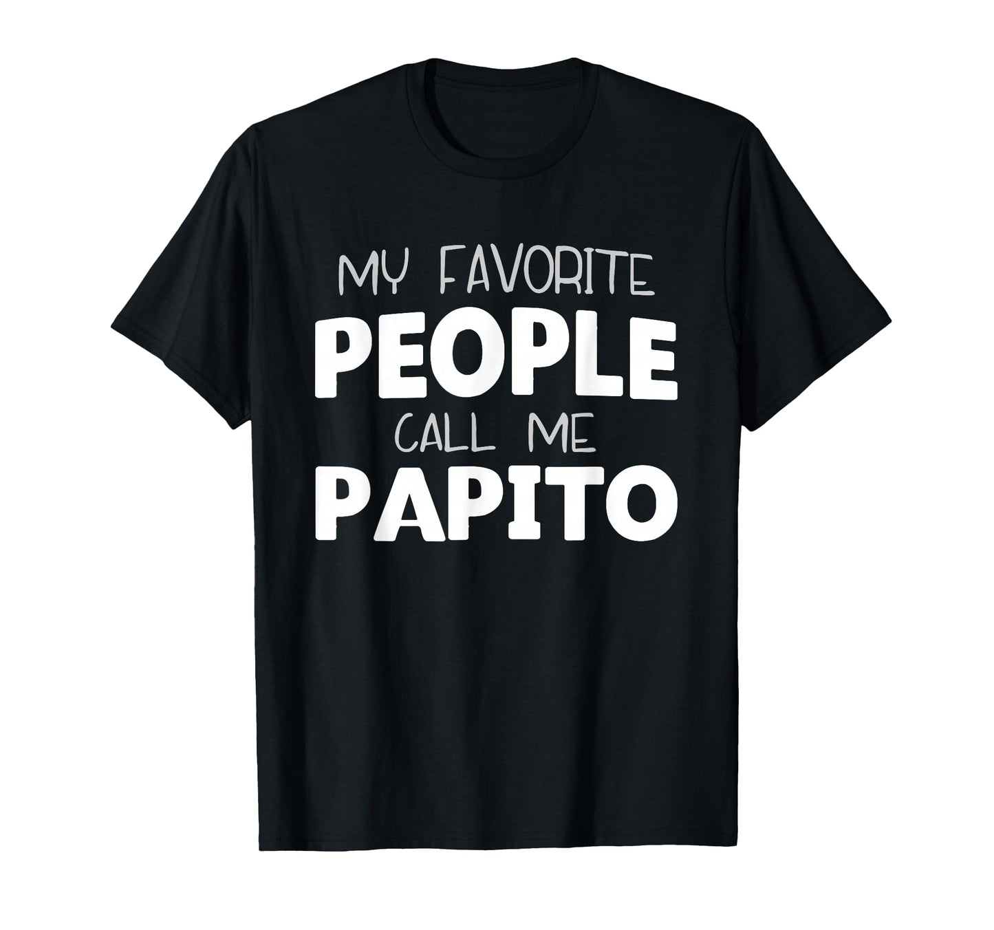 Papito Grandpa Fathers Day T-Shirt - Casual Everyday Wear for Adults - T-Shirt, Sweatshirt, Hoodie