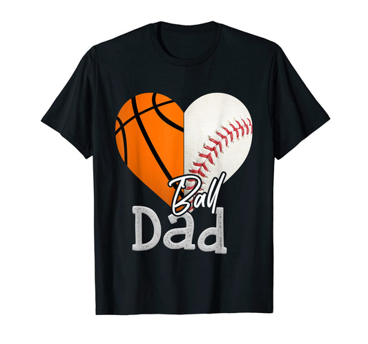 Ball Dad Heart Funny Baseball Basketball T-Shirt - Graphic Print Men Women - T-Shirt, Sweatshirt, Hoodie