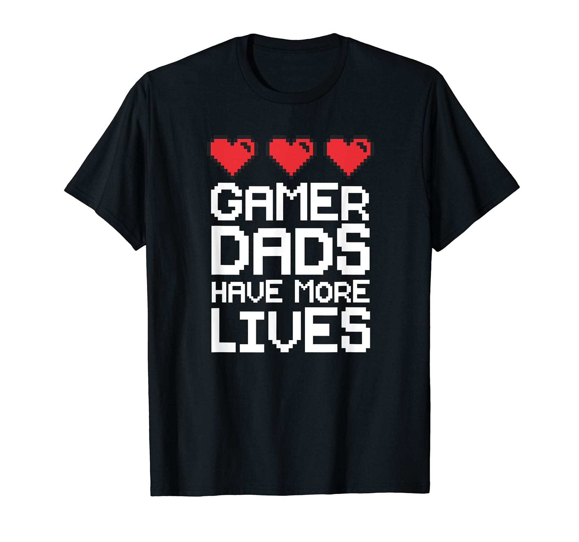 Funny Gamer Dads Have More Lives Gift T-Shirt - Trendy Graphic Men Women - T-Shirt, Sweatshirt, Hoodie