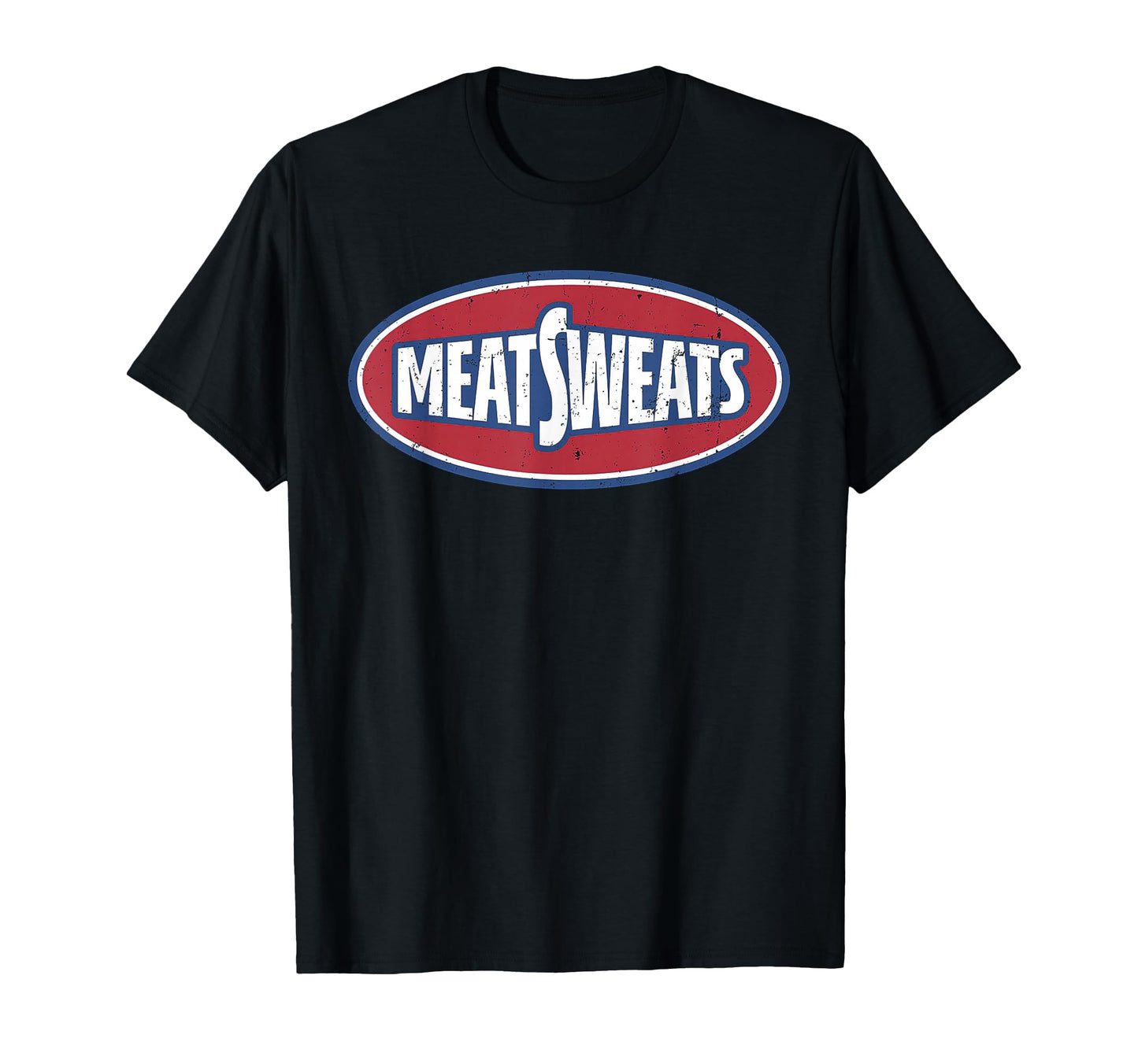 Funny Meat Sweats T-Shirt - Novelty Apparel for Adults - T-Shirt, Sweatshirt, Hoodie