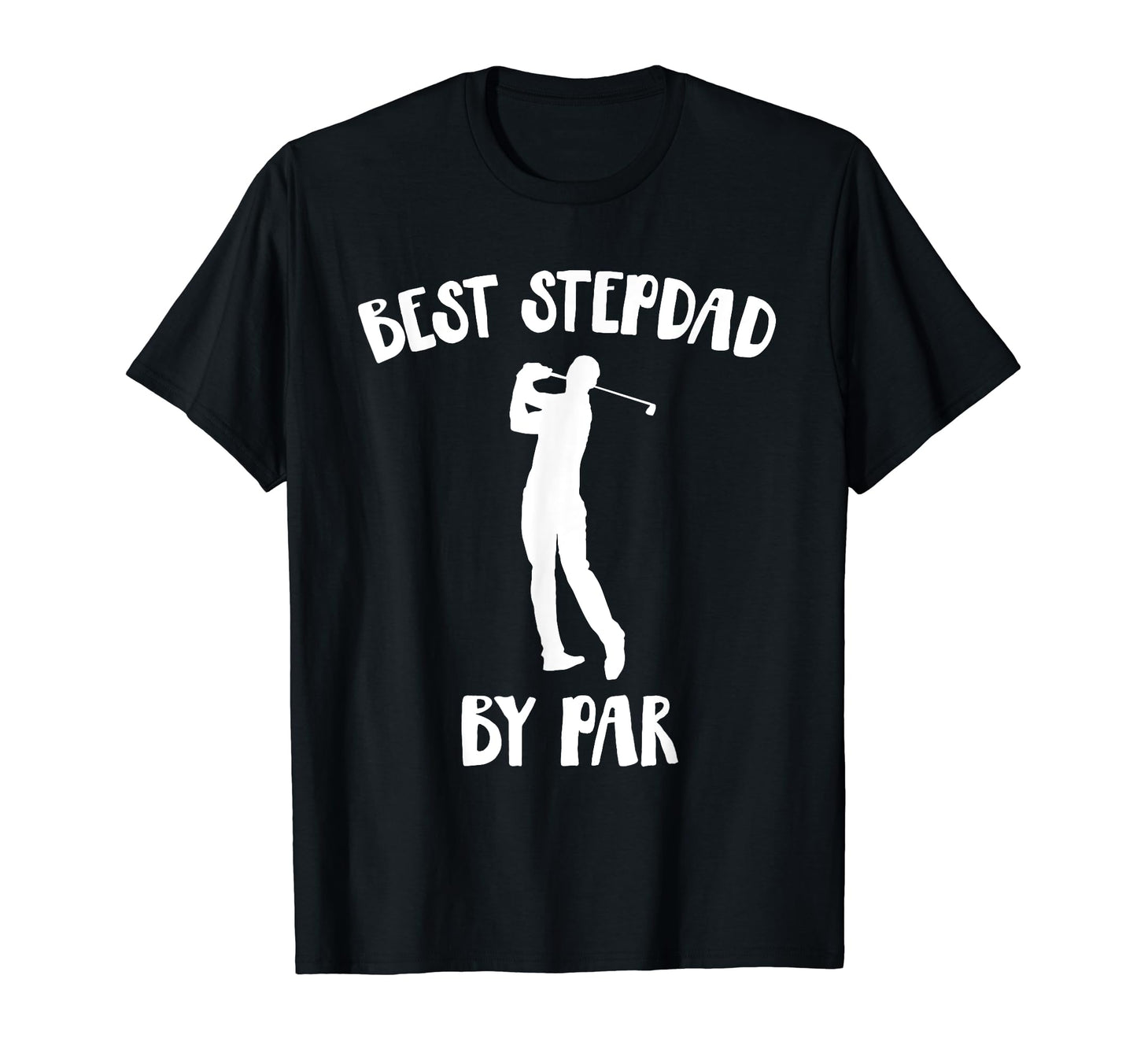 Funny Best Step Dad Par Golf Gift T-Shirt - Streetwear Style for Adults - T-Shirt, Sweatshirt, Hoodie