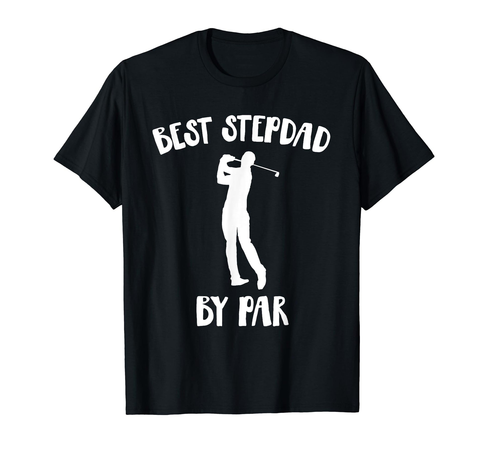 Funny Best Step Dad Par Golf Gift T-Shirt - Streetwear Style for Adults - T-Shirt, Sweatshirt, Hoodie