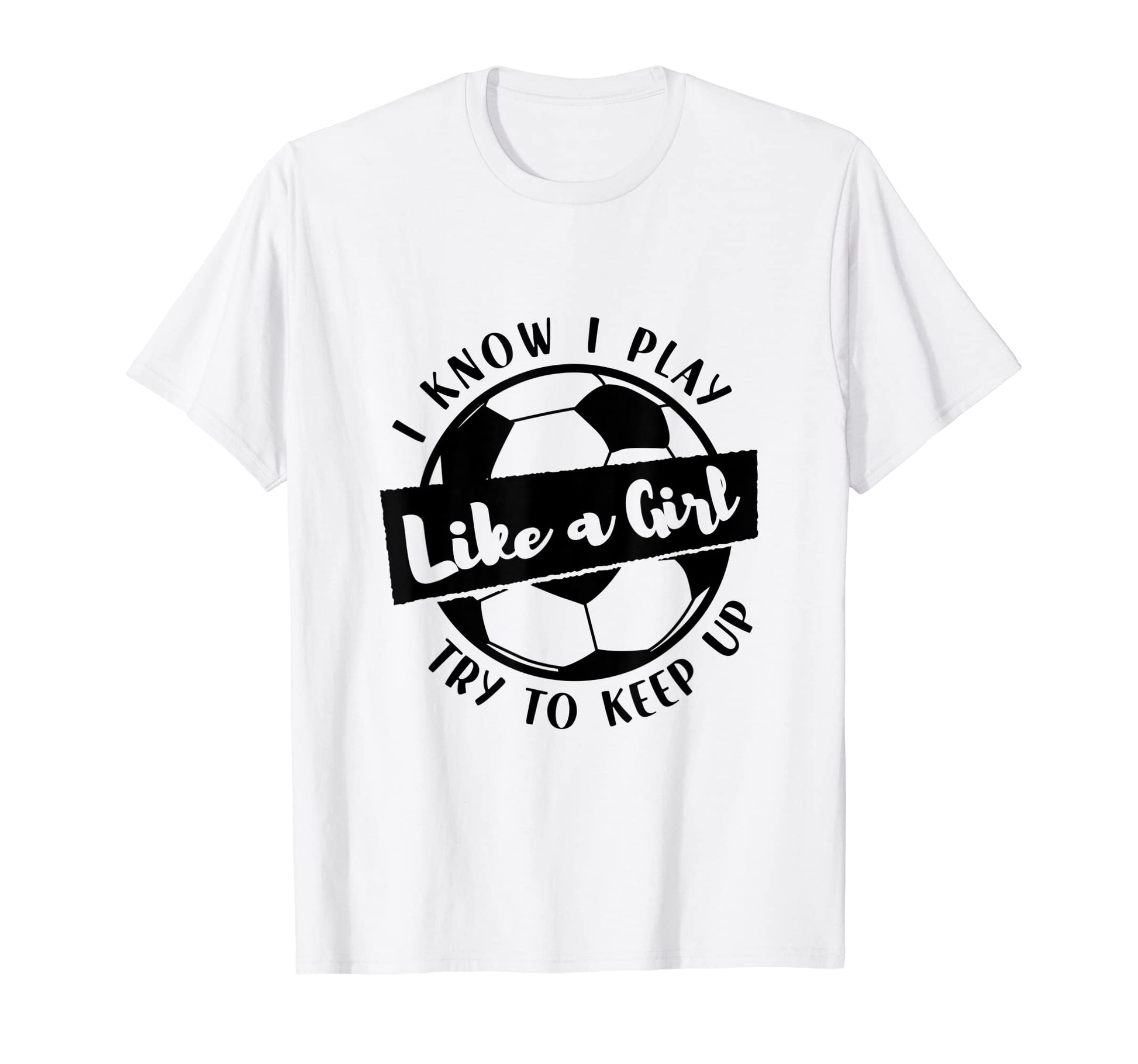 I Know I Play Like Try To Keep Up Sweatshirt - Casual Everyday Wear Unisex - T-Shirt, Sweatshirt, Hoodie