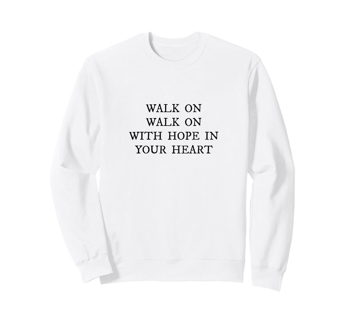 Walk Hope Your Heart Liverpool Sweatshirt - Aesthetic Graphic Men Women - T-Shirt, Sweatshirt, Hoodie