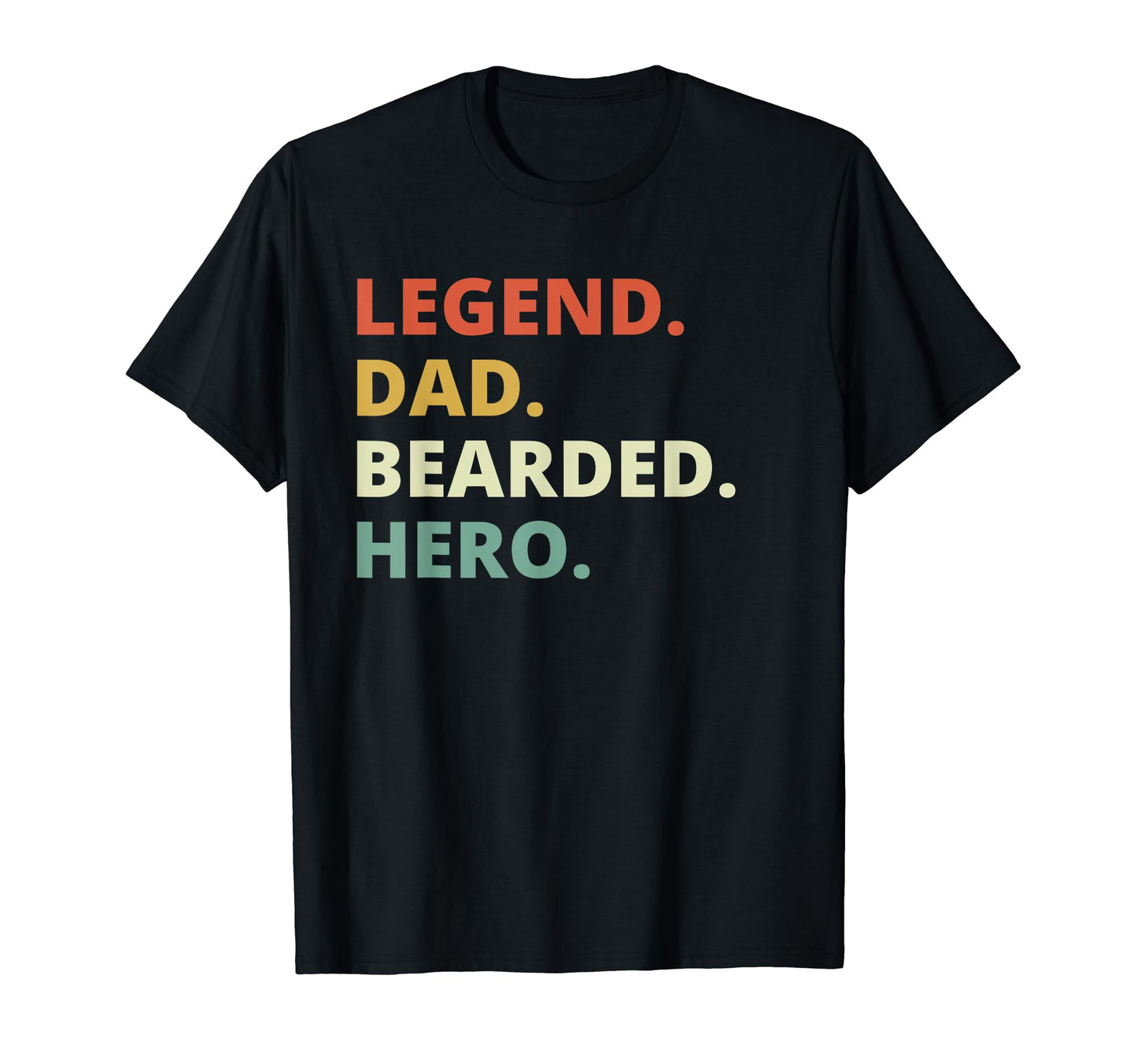 Beard Dad Legend Dad Bearded Hero T-Shirt - Unique Graphic Unisex - T-Shirt, Sweatshirt, Hoodie