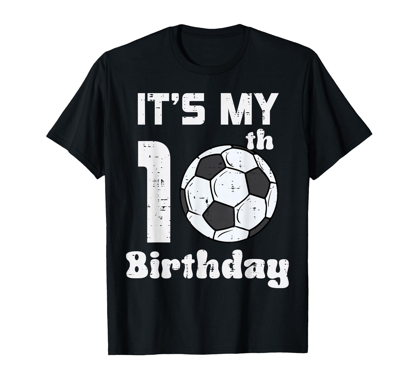 Its My 10Th Birthday Soccer 10 Years T-Shirt - Trendy Graphic for Adults - T-Shirt, Sweatshirt, Hoodie