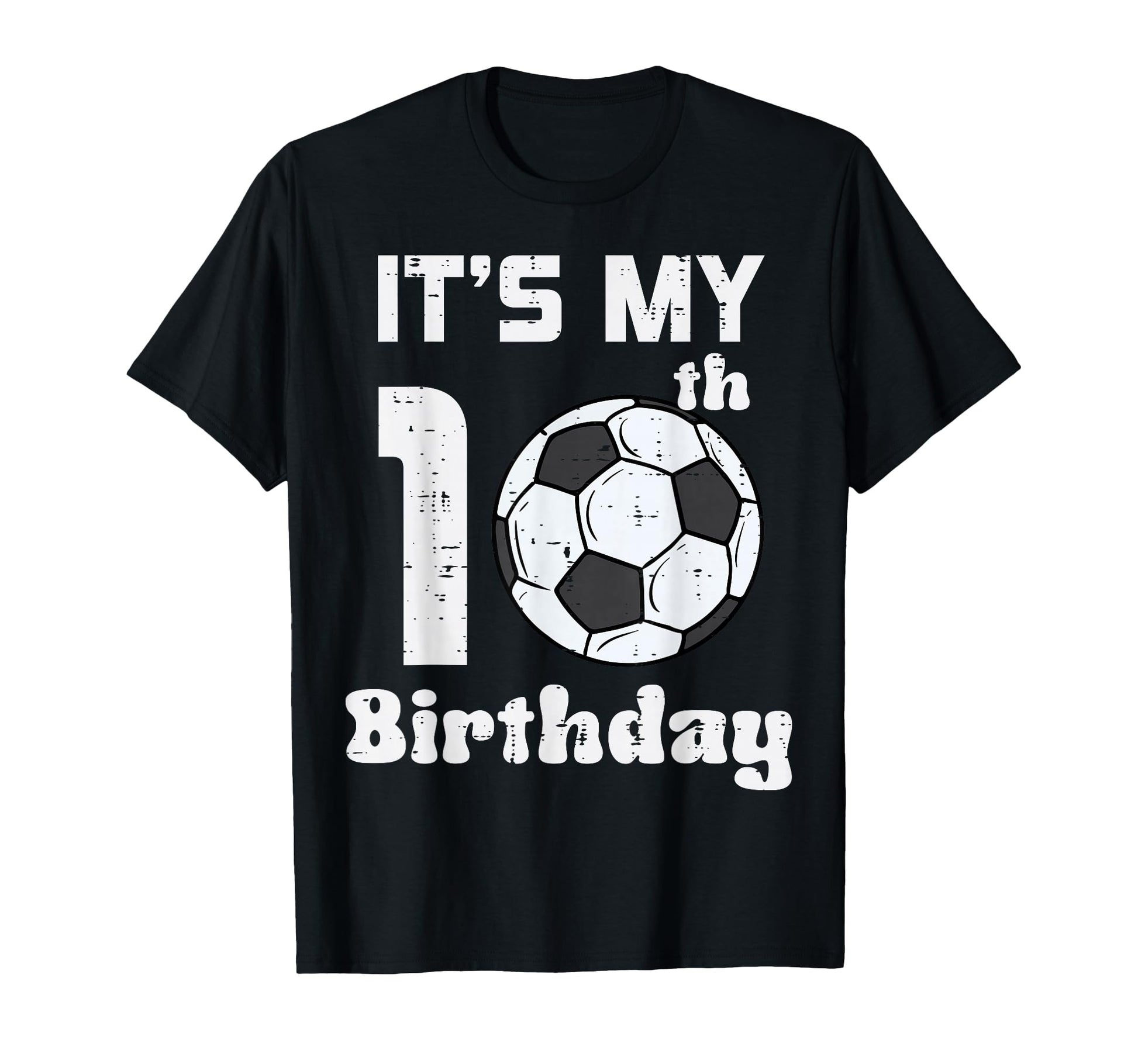 Its My 10Th Birthday Soccer 10 Years T-Shirt - Trendy Graphic for Adults - T-Shirt, Sweatshirt, Hoodie