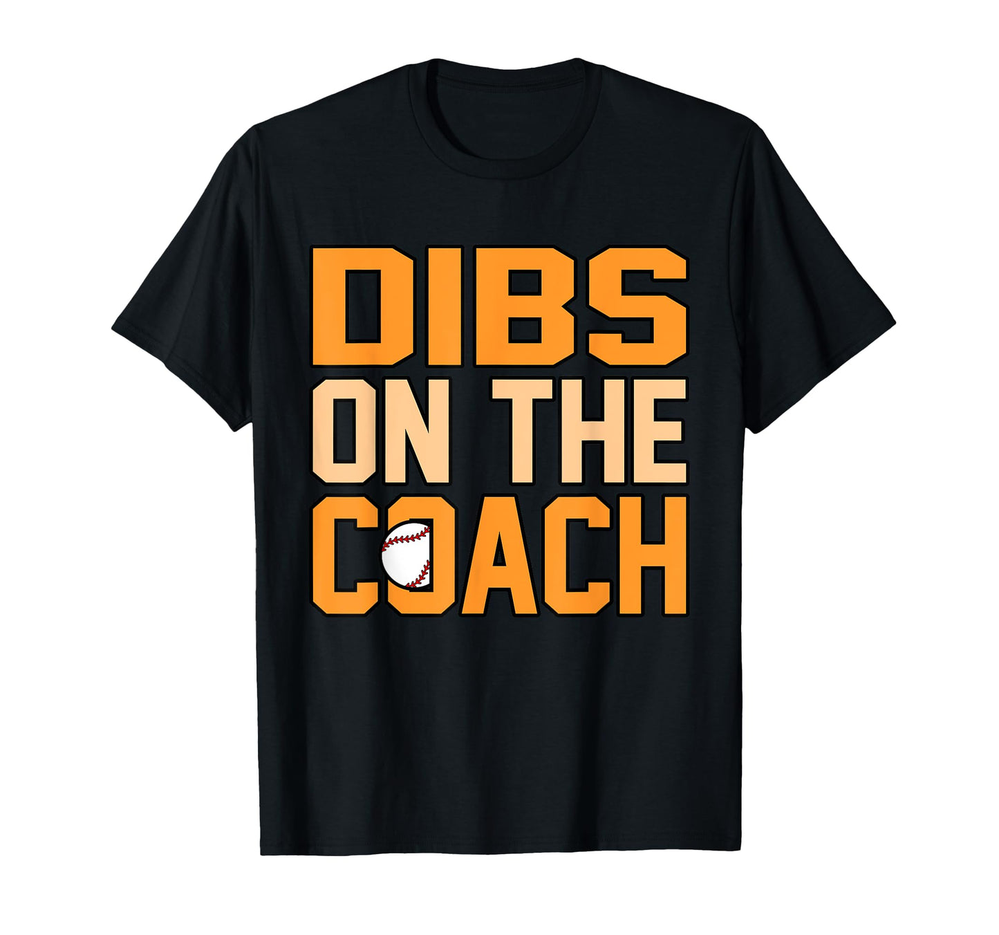 Dibs Coach Baseball Player Sports T-Shirt - Novelty Apparel for Adults - T-Shirt, Sweatshirt, Hoodie
