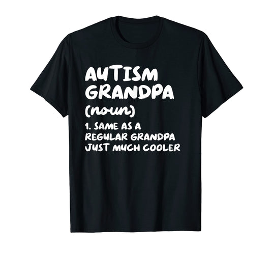 Autism Grandpa Definition T-Shirt - Casual Everyday Wear for Adults - T-Shirt, Sweatshirt, Hoodie