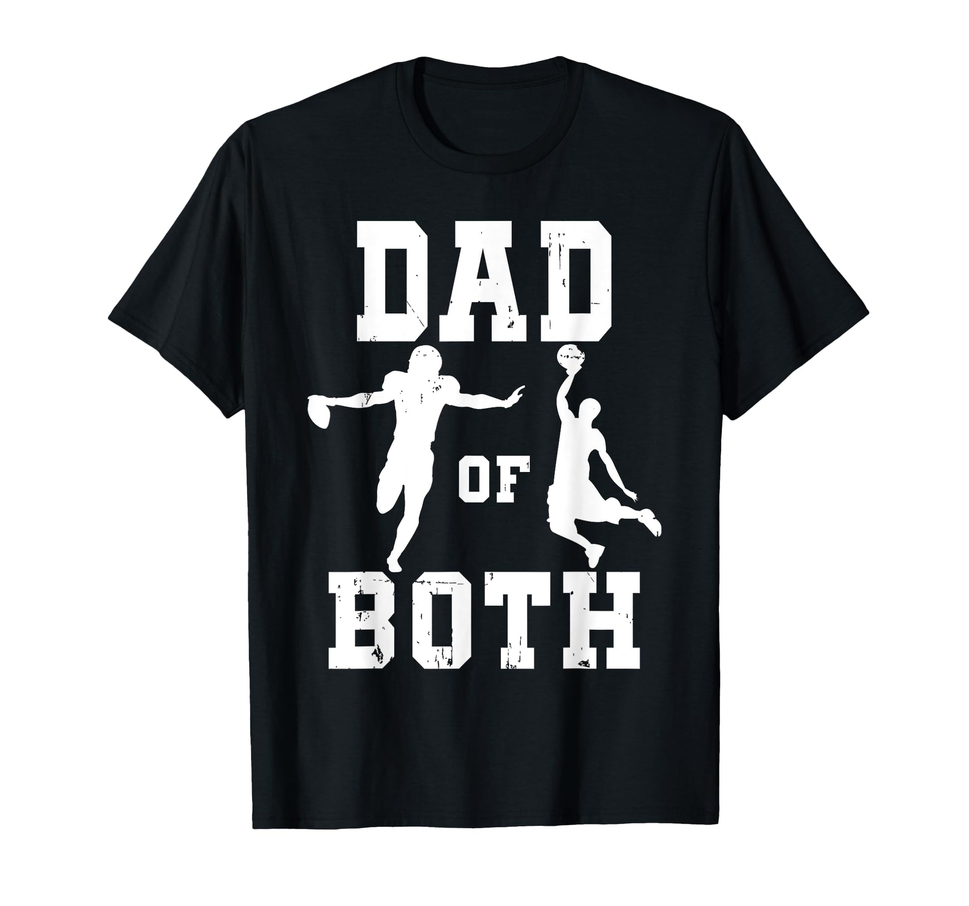Dad Both Funny Football Basketball Dad T-Shirt - Streetwear Style Men Women - T-Shirt, Sweatshirt, Hoodie