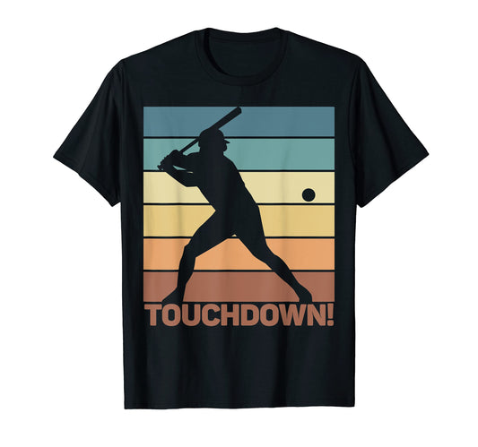 Baseball Touchdown Player Softball T-Shirt - Fun Novelty Design Men Women - T-Shirt, Sweatshirt, Hoodie