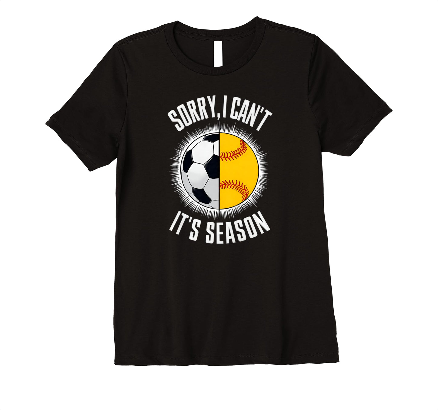 Womens Sorry I Cant Its Season T-Shirt - Casual Everyday Wear Men Women - T-Shirt, Sweatshirt, Hoodie