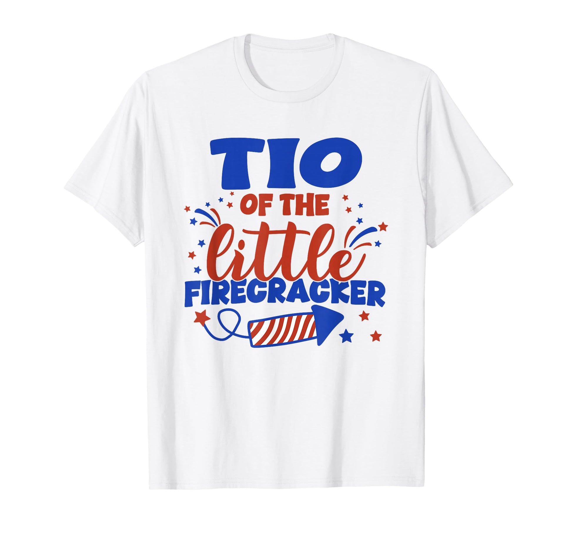 Tio Little Firecracker Fourth T-Shirt - Casual Everyday Wear Men Women - T-Shirt, Sweatshirt, Hoodie