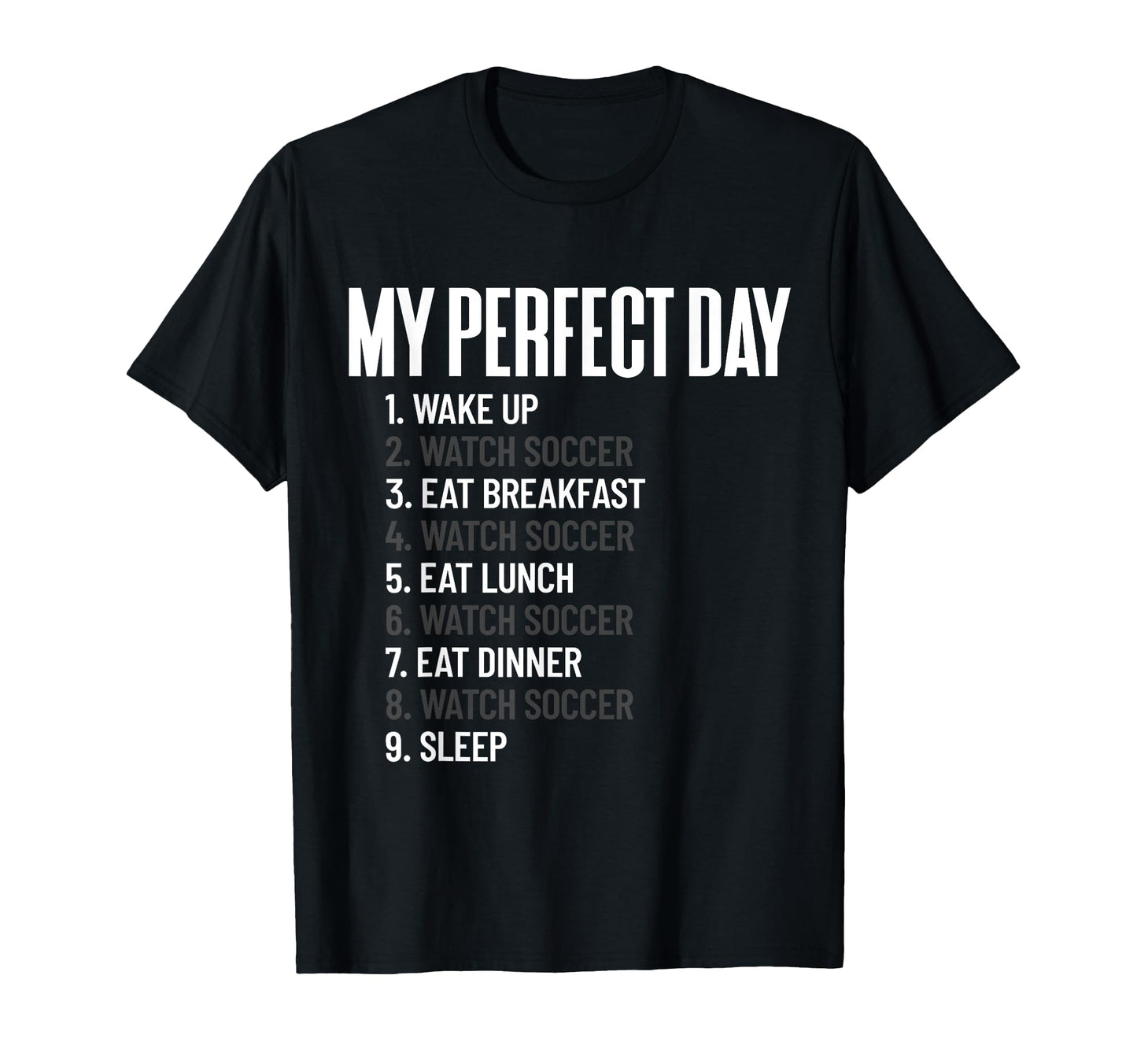 My Day Watch Soccer All Day Football T-Shirt - Custom Art Print Men Women - T-Shirt, Sweatshirt, Hoodie