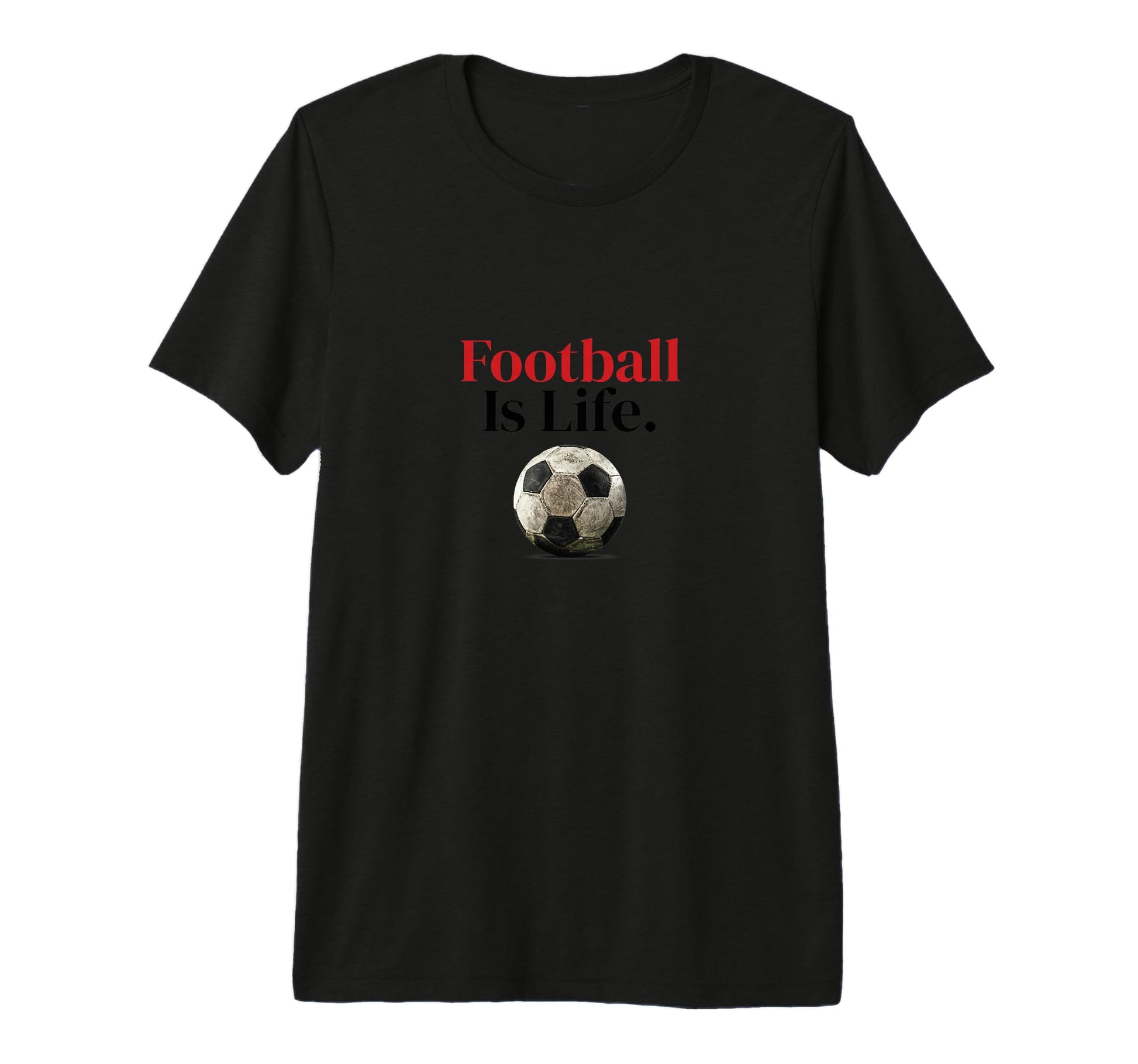 Football Is Life Soccer Fans Related T-Shirt - Custom Art Print for Adults - T-Shirt, Sweatshirt, Hoodie