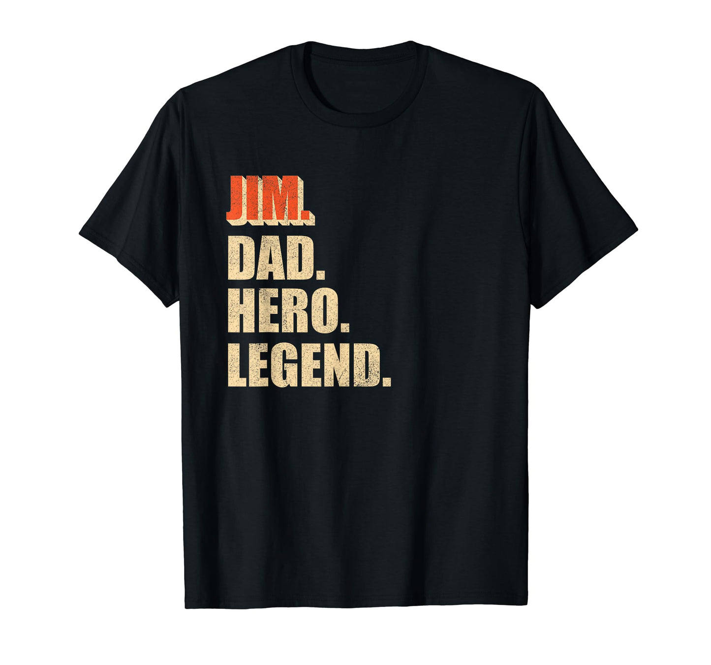 Jim Dad Hero Legend Gift Dad T-Shirt - Novelty Apparel for Adults - T-Shirt, Sweatshirt, Hoodie